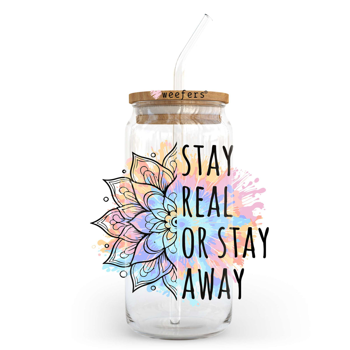 Stay Real or Stay Away 20oz Libbey Glass Can, 34oz Hip Sip, 40oz Tumbler UV DTF or Sublimation Decal Transfer Weefers