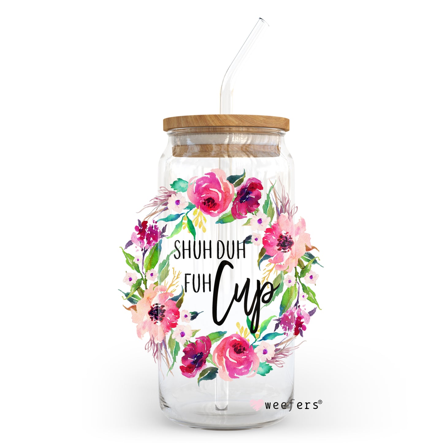 Shu Duh Fuh Cup 20oz Libbey Glass Can, 34oz Hip Sip, 40oz Tumbler UV DTF or Sublimation Decal Transfer Weefers