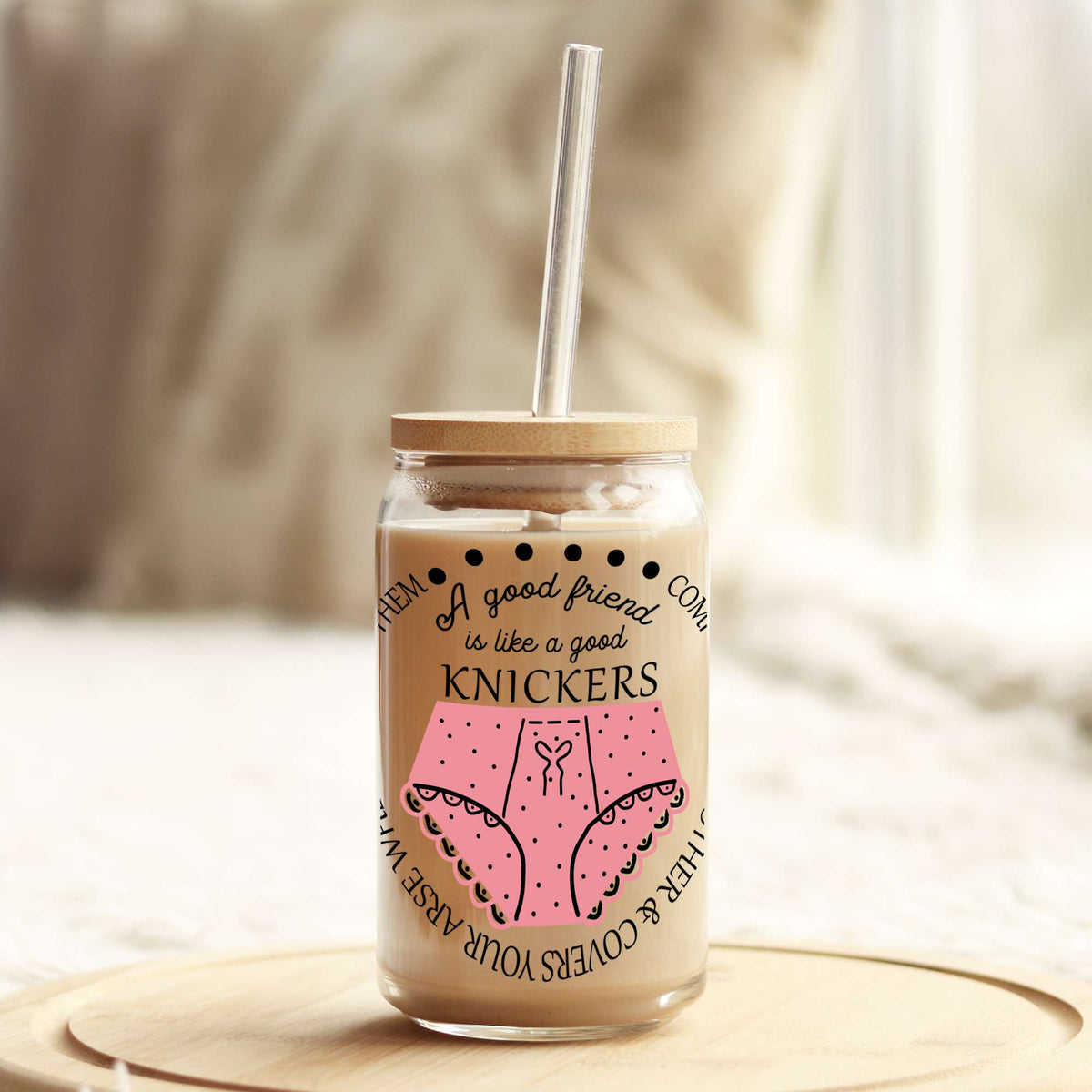 Funny A Good Friend is Like a Good Pair of Knickers 16oz Libbey Glass Can UV DTF or Sublimation Wrap - Decal Transfer Weefers