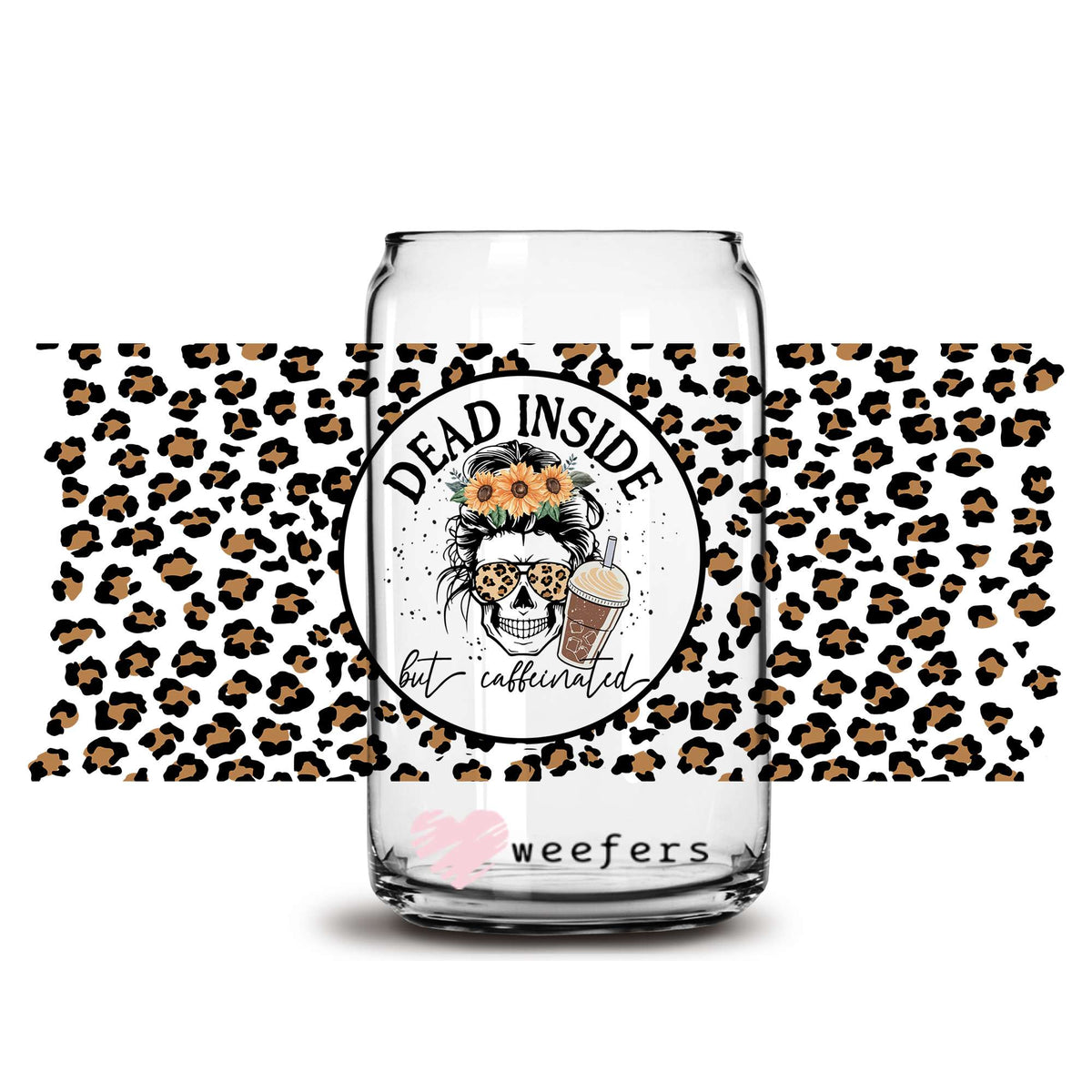 Dead inside but Caffeinated 16oz Libbey Glass Can UV DTF or Sublimation Wrap - Decal Weefers