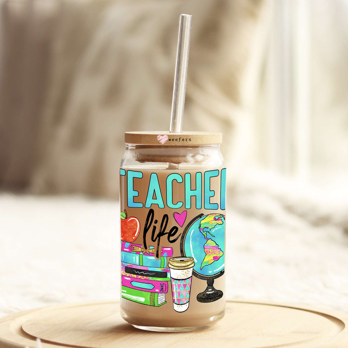 Teacher Life Globe 16oz Libbey Glass Can UV DTF or Sublimation Wrap - Decal Weefers