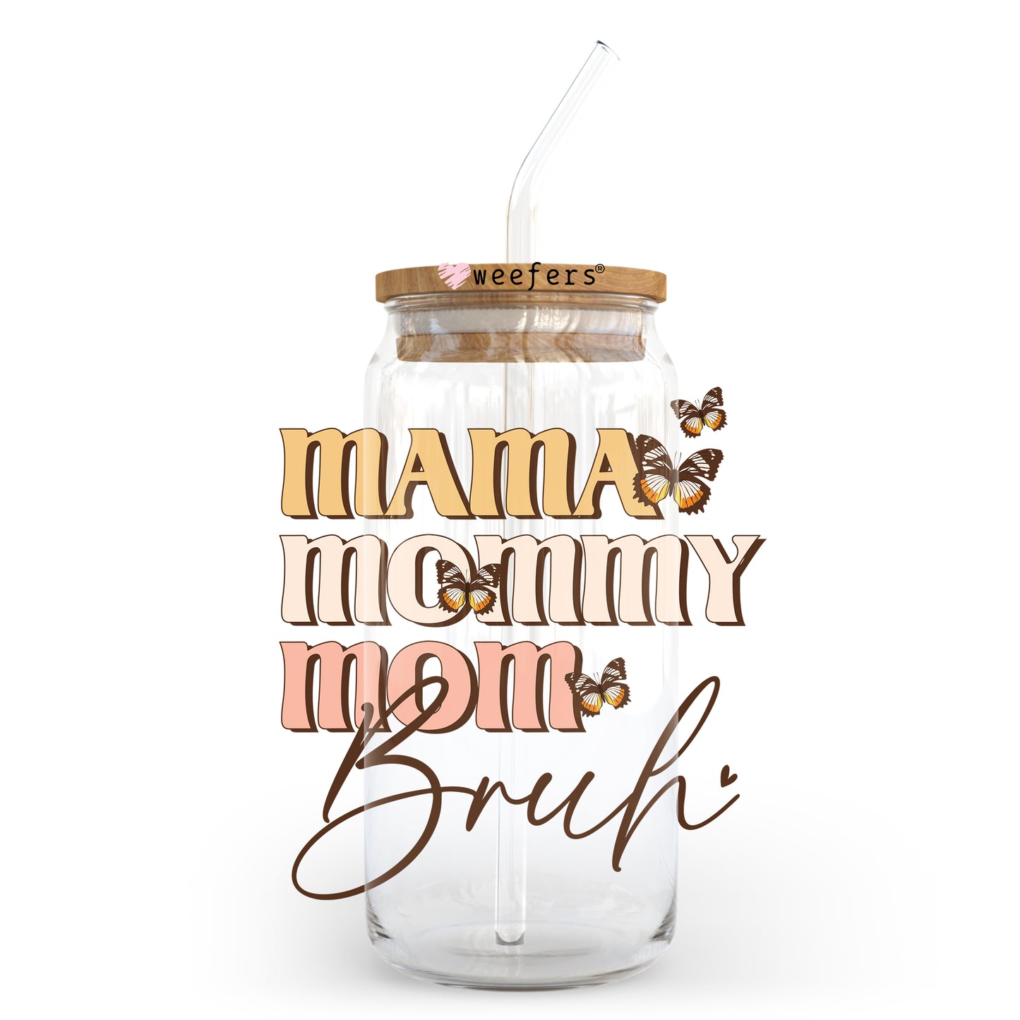 Brown Mama Mommy Mom Bruh 20oz Libbey Glass Can, 34oz Hip Sip, 40oz Tumbler UV DTF or Sublimation Decal Transfer Weefers