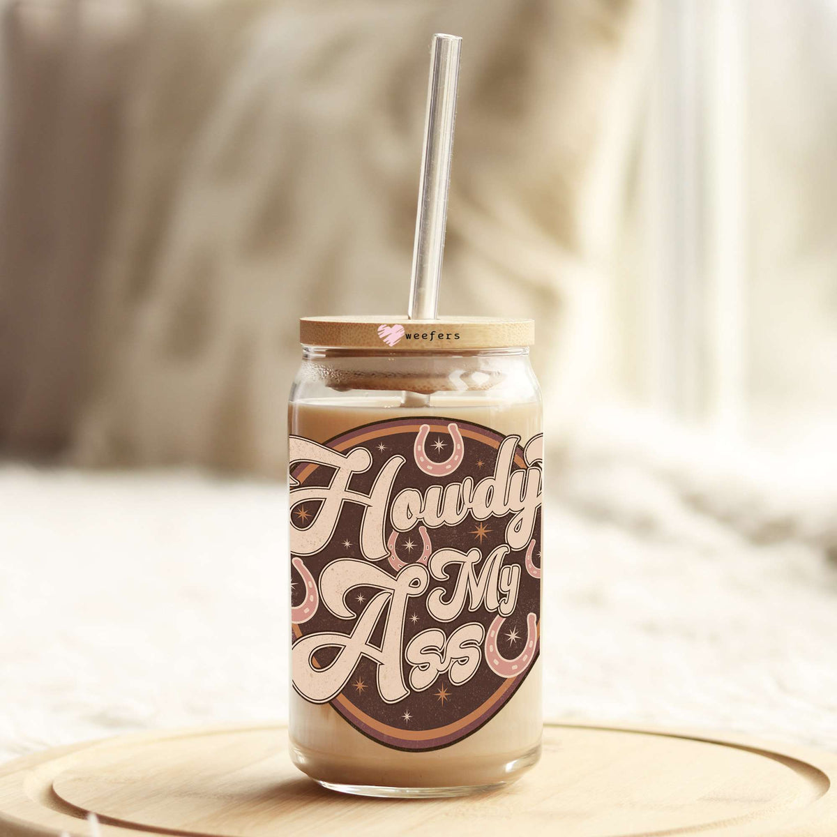 Howdy My Ass 16oz Libbey Glass Can UV DTF or Sublimation Cup Wrap - Decal Transfer Weefers