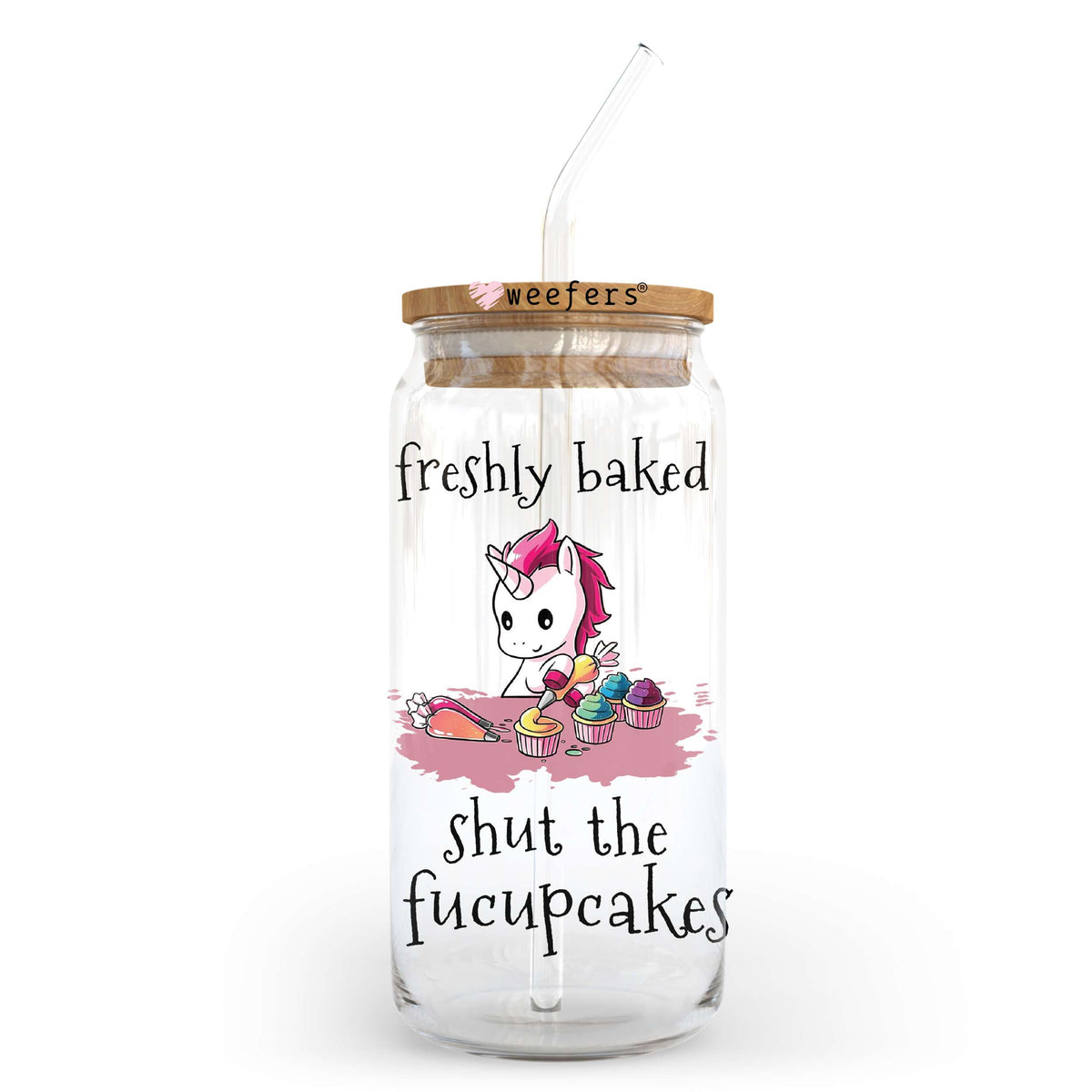 Freshly Baked Shut the Fucup Cakes 20oz Libbey Glass Can, 34oz Hip Sip, 40oz Tumbler UV DTF or Sublimation Decal Transfer Weefers