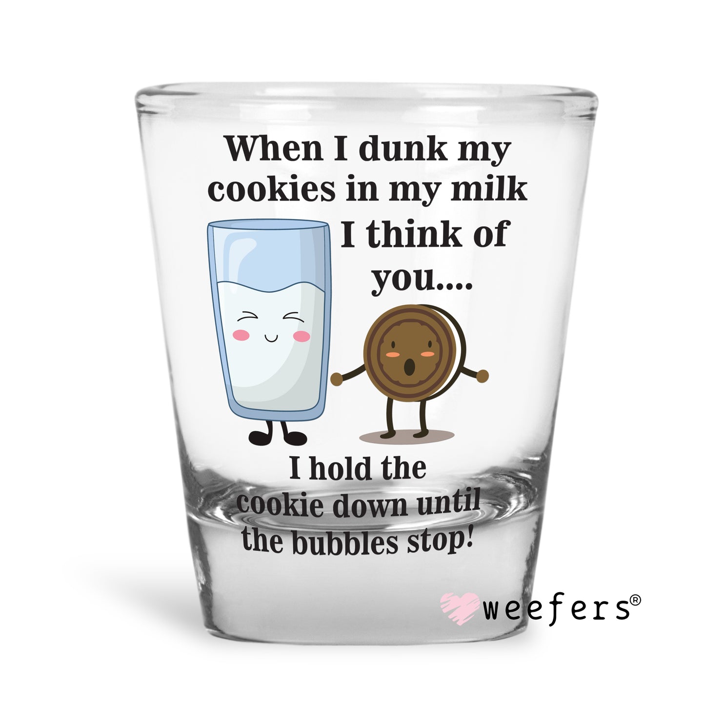 When I dunk my cookies in my Milk Shot Glass Short UV DTF or Sublimation Wrap - Decal Weefers