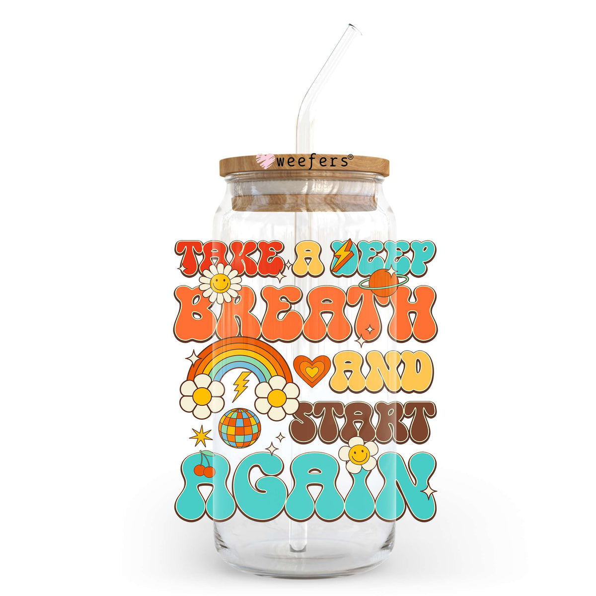 Take a Breath and Start Again 20oz Libbey Glass Can UV DTF or Sublimation Wrap - Decal Transfer Weefers