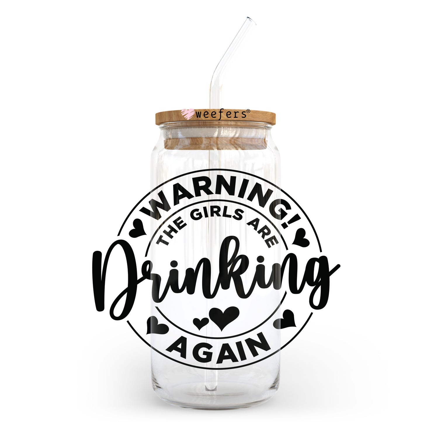 The Girls Are Drinking Again 20oz Libbey Glass Can UV DTF or Sublimation Wrap - Decal Transfer Weefers