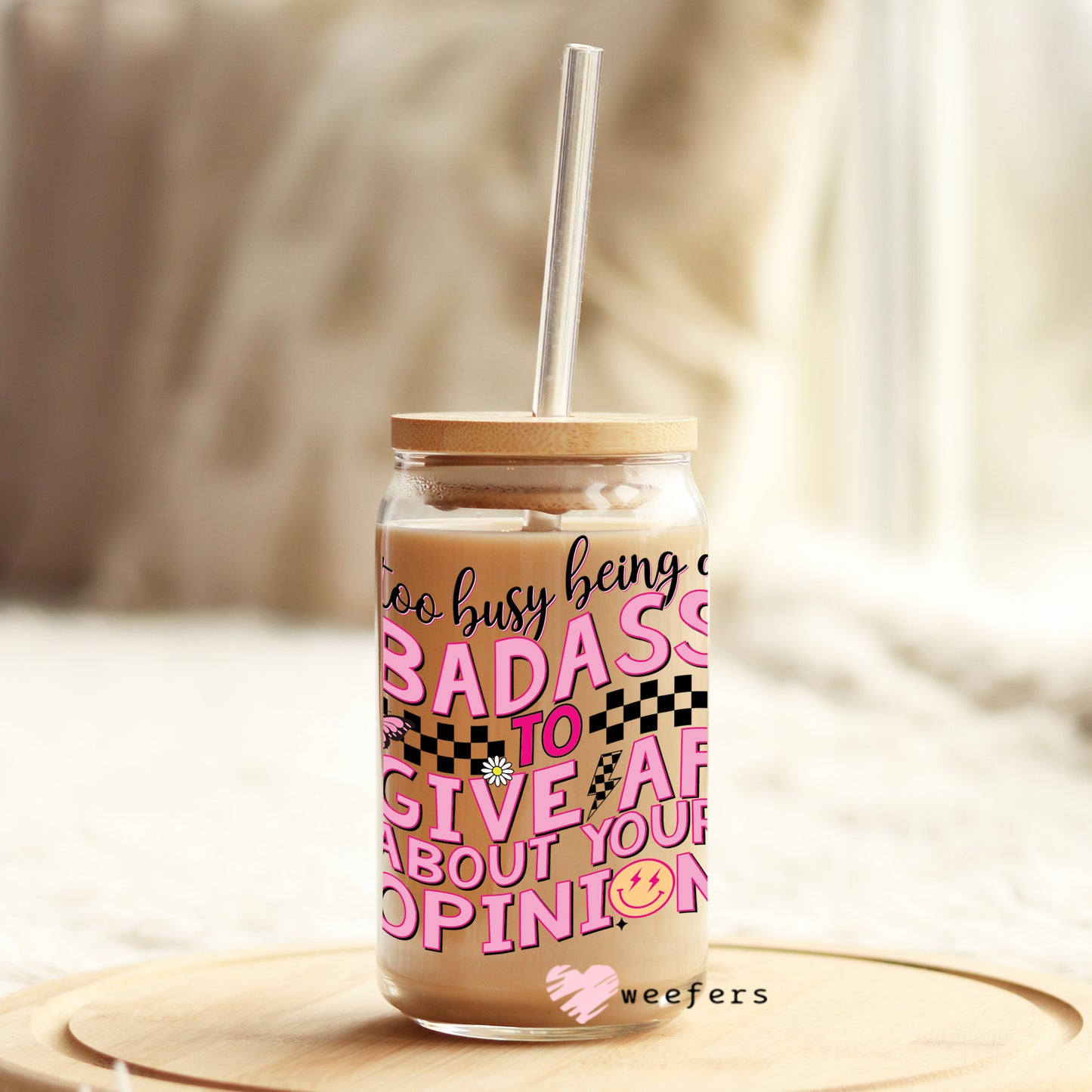 Too Busy Being a Bada$$ to give AF 16oz Libbey Glass Can UV DTF or Sublimation Wrap - Decal Weefers