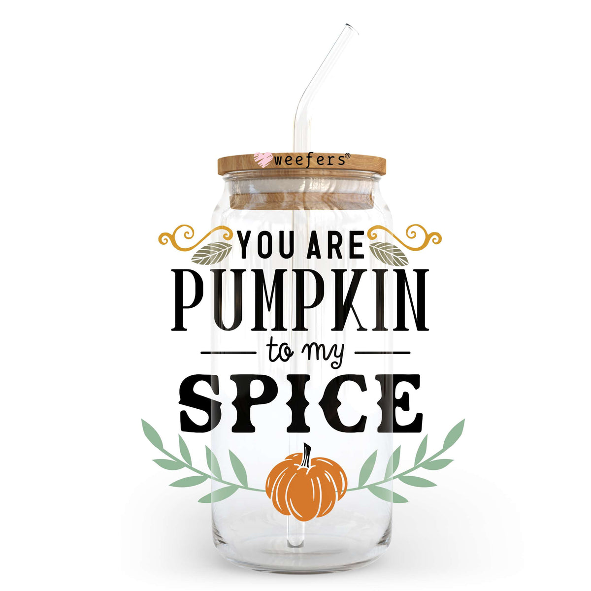 You are the Pumpkin to my Spice 20oz Libbey Glass Can, 34oz Hip Sip, 40oz Tumbler UV DTF or Sublimation Decal Transfer Weefers
