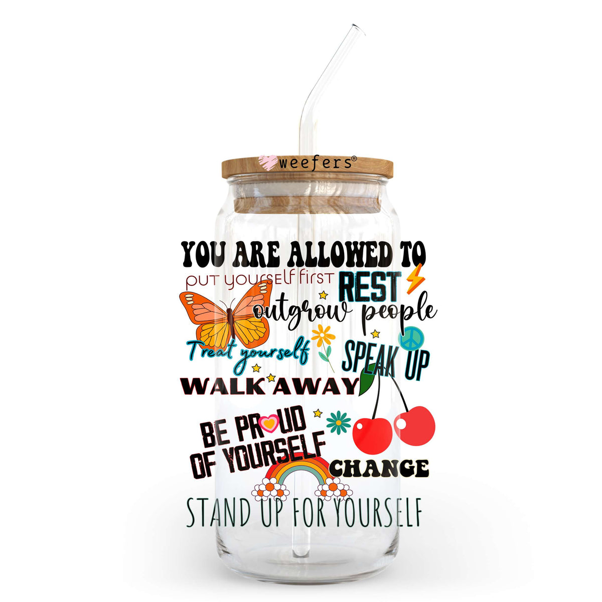 You Allowed to Put Yourself First 20oz Libbey Glass Can UV DTF or Sublimation Wrap - Decal Transfer Weefers