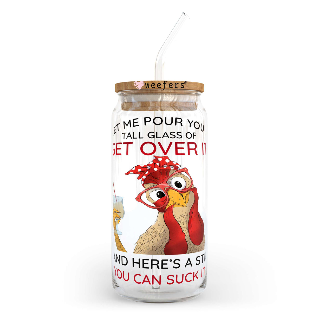 Let me pour you a Tall Glass of Get Over it 20oz Libbey Glass Can, 34oz Hip Sip, 40oz Tumbler UV DTF or Sublimation Decal Transfer Weefers
