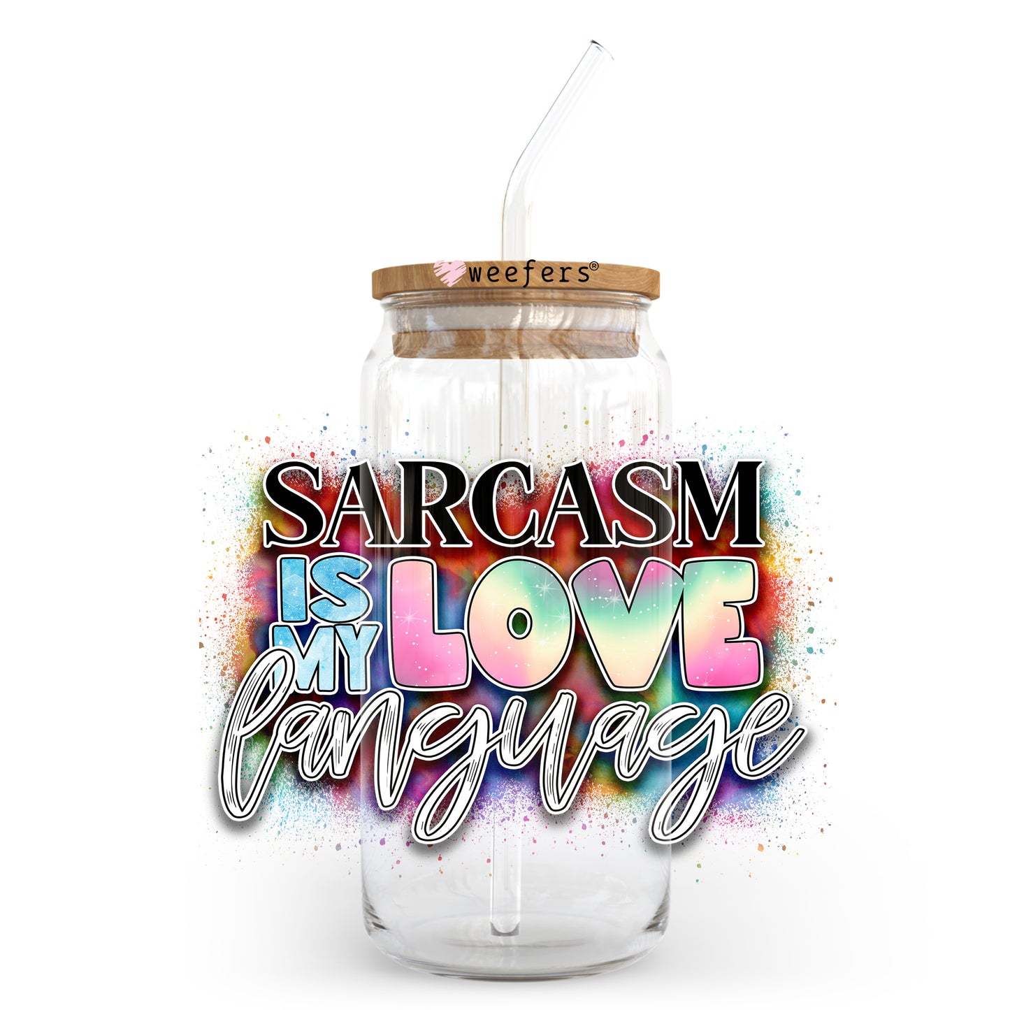Sarcasm is My Love Language 20oz Libbey Glass Can UV DTF or Sublimation Wrap - Decal Transfer Weefers