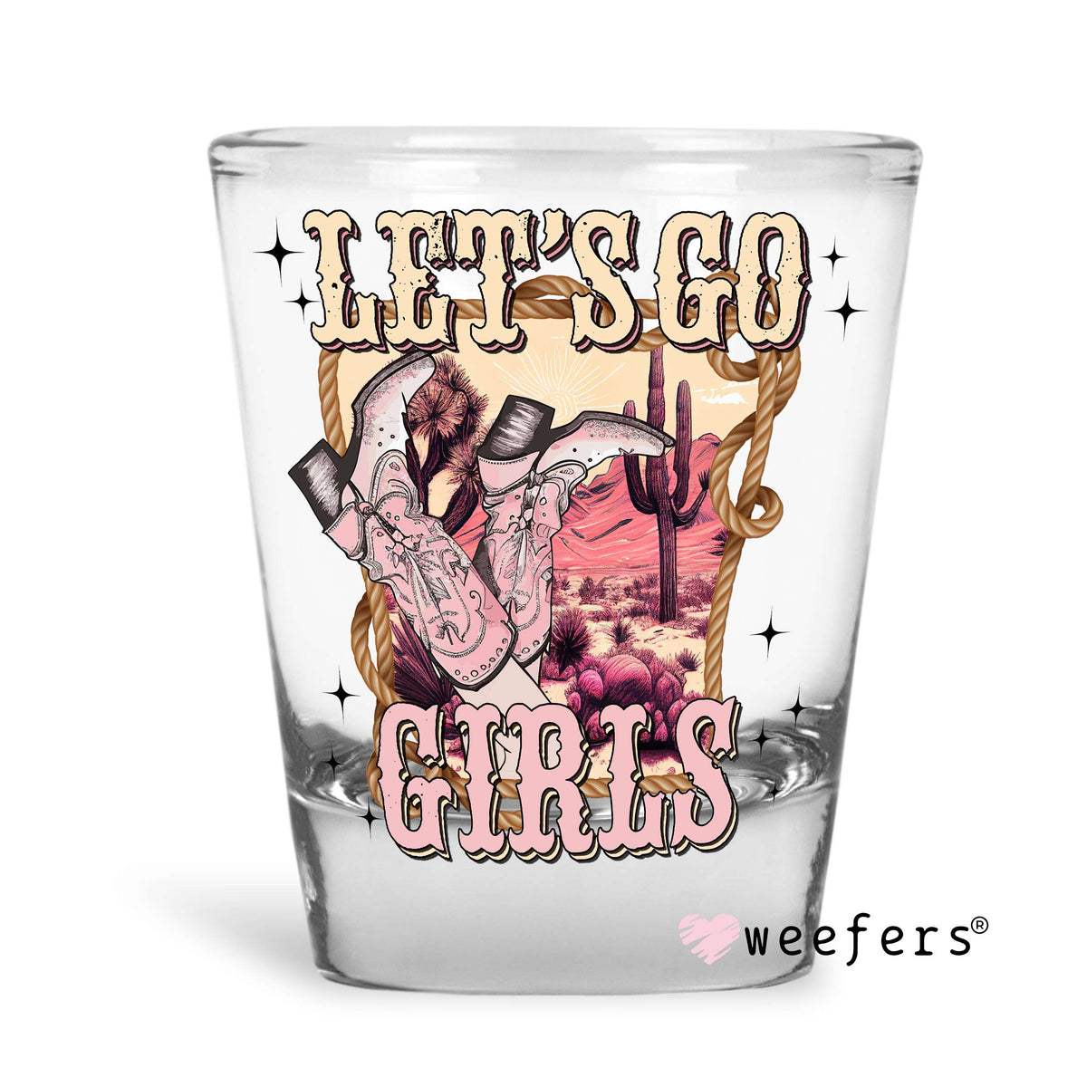 Let's Go Girls Shot Glass Short UV DTF or Sublimation Wrap - Decal Weefers