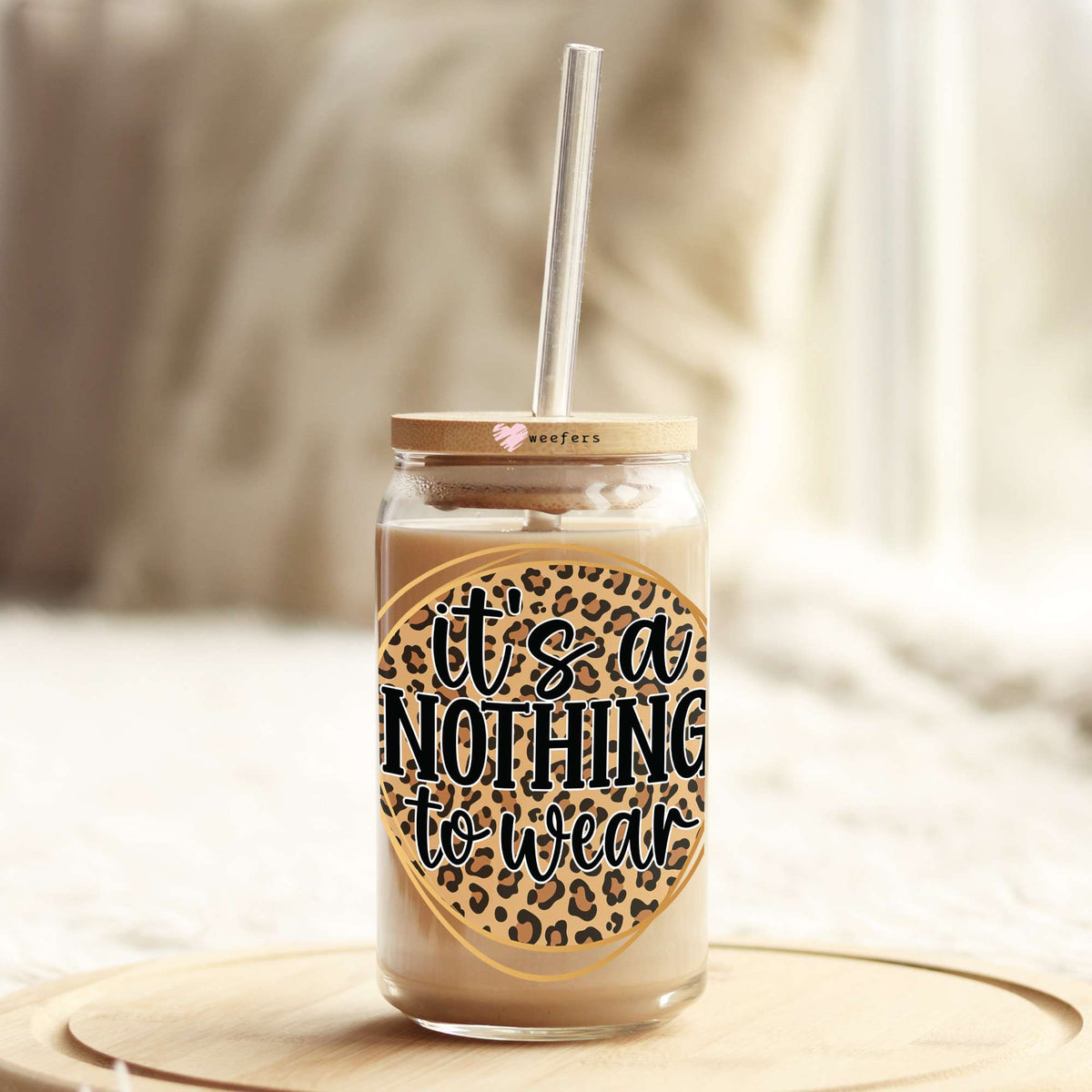 It's a Nothing to Wear Day 16oz Libbey Glass Can UV DTF or Sublimation Cup Wrap - Decal Transfer Weefers