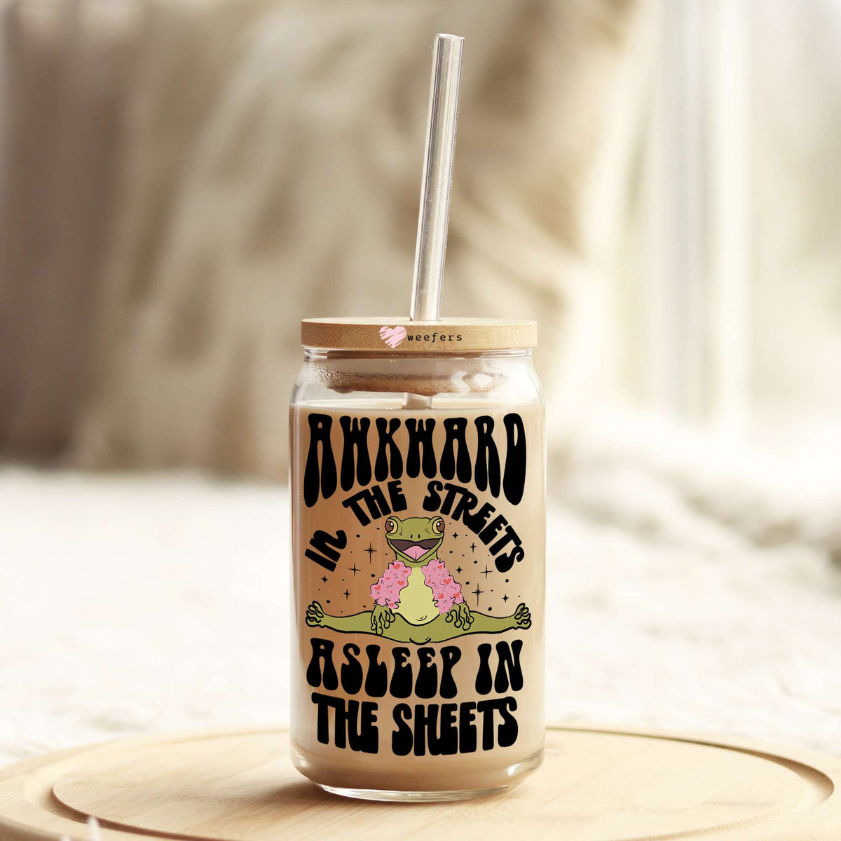 Awkward in the Streets Asleep in the Sheets 16oz Libbey Glass Can UV DTF or Sublimation Cup Wrap - Decal Transfer Weefers