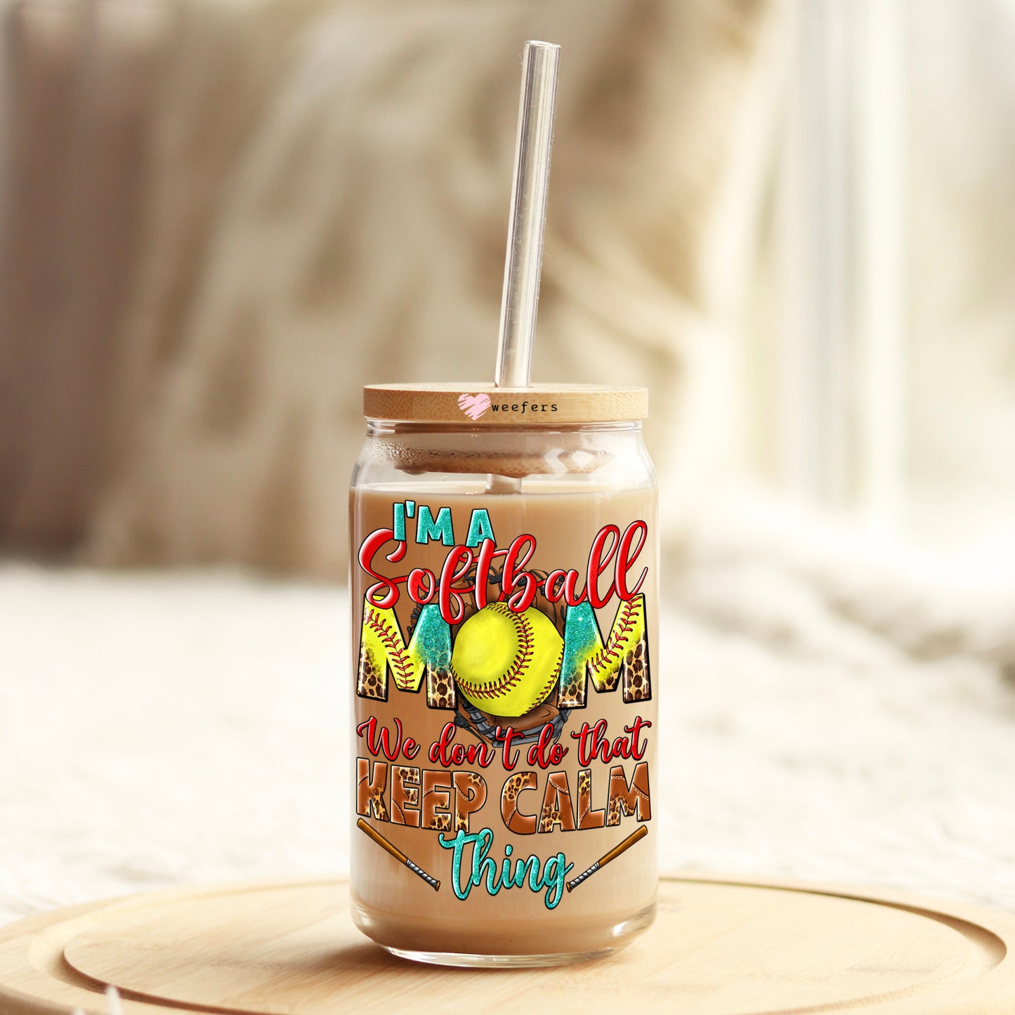 I'm a Softball Mom We don't Do That Calm Thing 16oz Libbey Glass Can UV DTF or Sublimation Cup Wrap - Decal Transfer Weefers