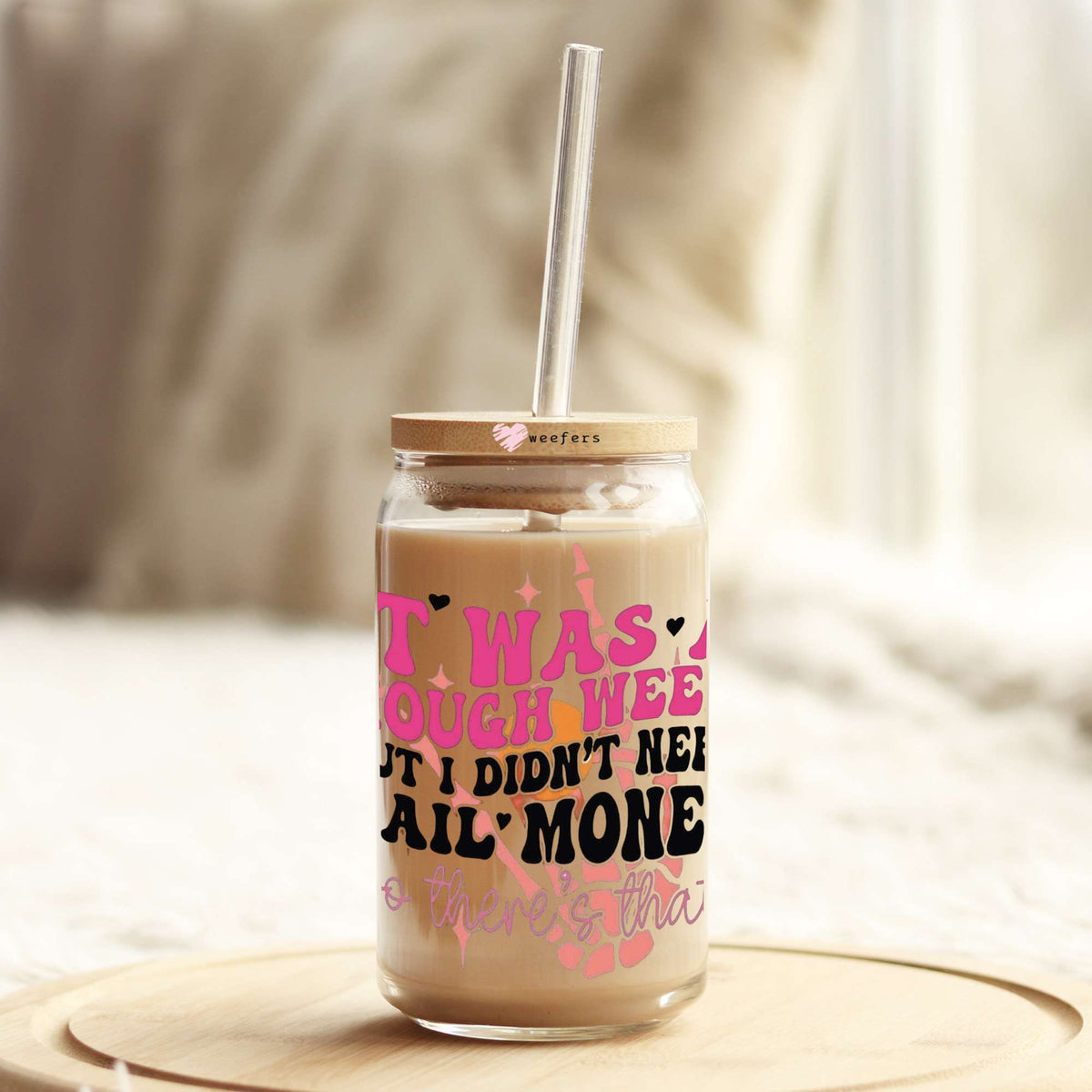 It Was a Rough Week But I Didn't Need Bail Money 16oz Libbey Glass Can UV DTF or Sublimation Wrap - Decal Weefers
