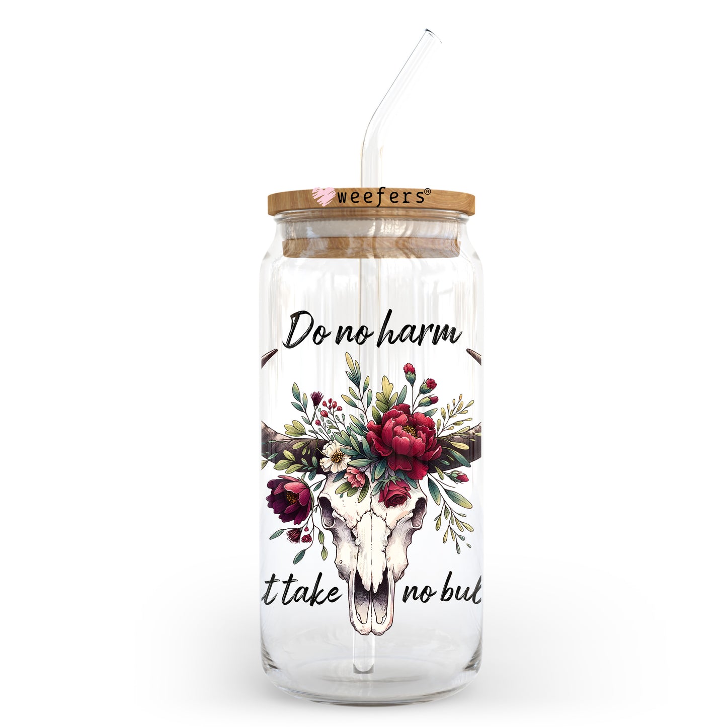 Do No Harm But Take No Bull 20oz Libbey Glass Can UV DTF or Sublimation Wrap - Decal Transfer Weefers