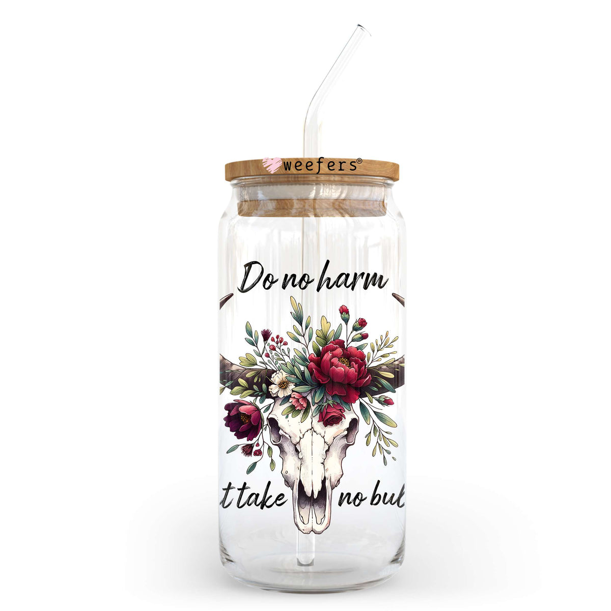 Do No Harm But Take No Bull 20oz Libbey Glass Can UV DTF or Sublimation Wrap - Decal Transfer Weefers