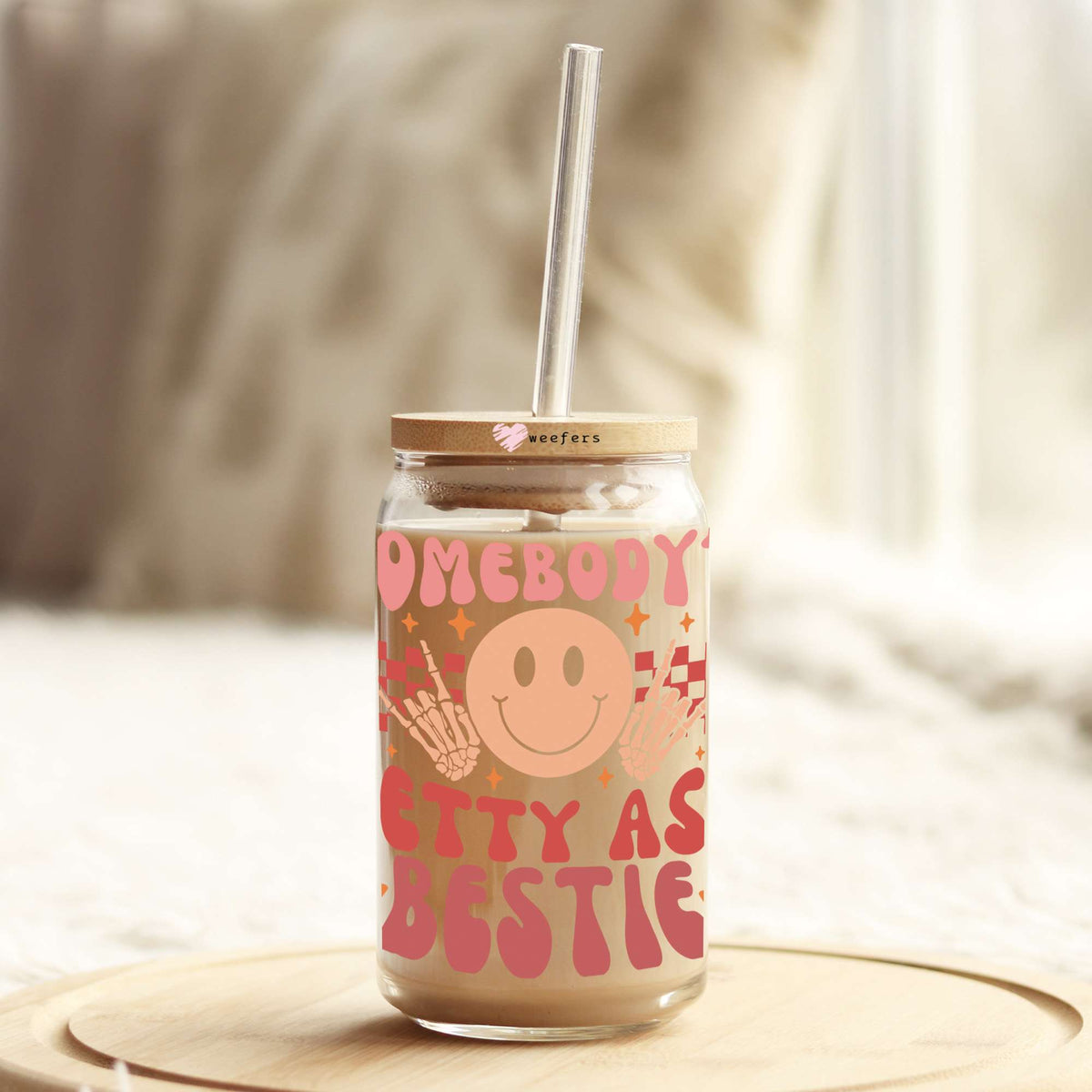 Somebody's Petty Ass Bestie 16oz Libbey Glass Can UV DTF or Sublimation Cup Wrap - Decal Transfer Weefers