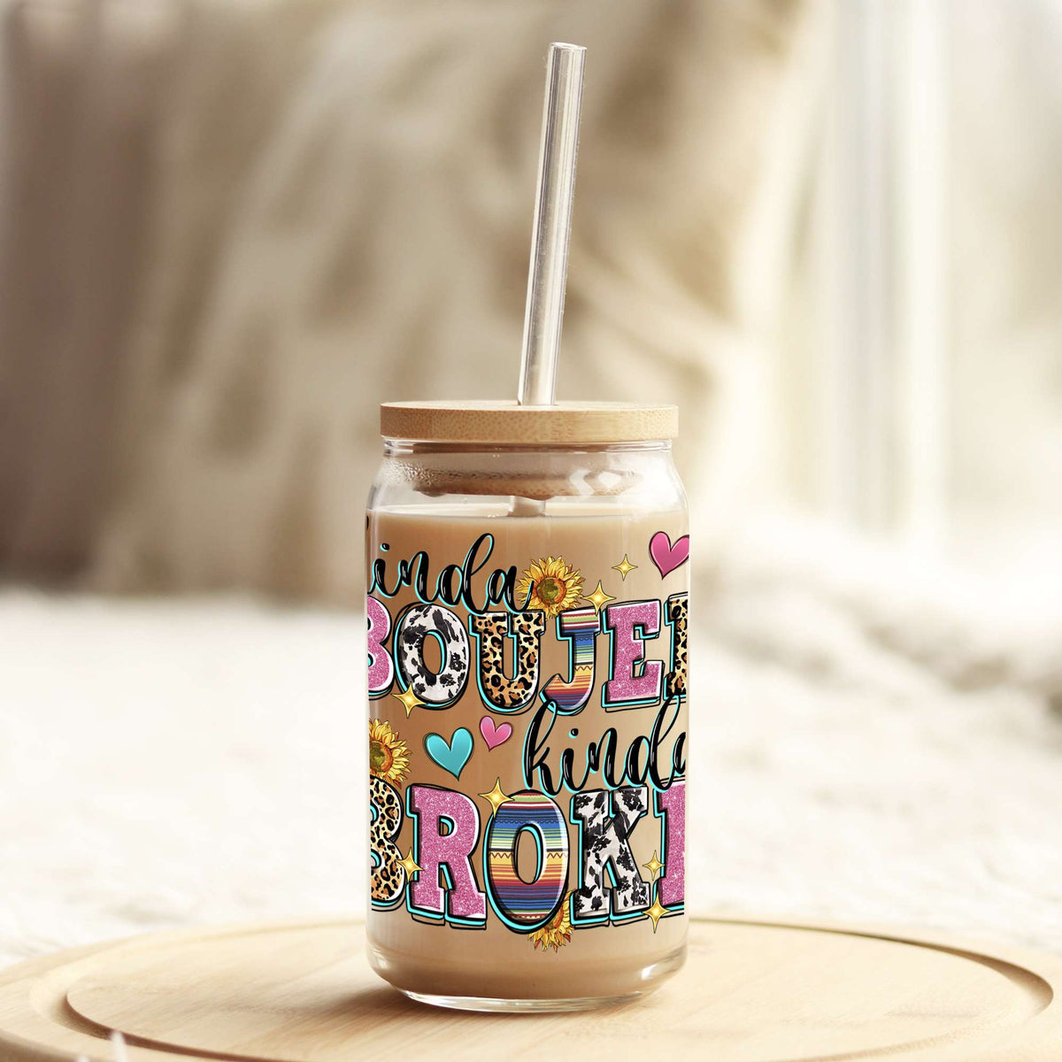 Kinda Boujee Kinda Broke 16oz Libbey Glass Can UV DTF or Sublimation Wrap - Decal Weefers