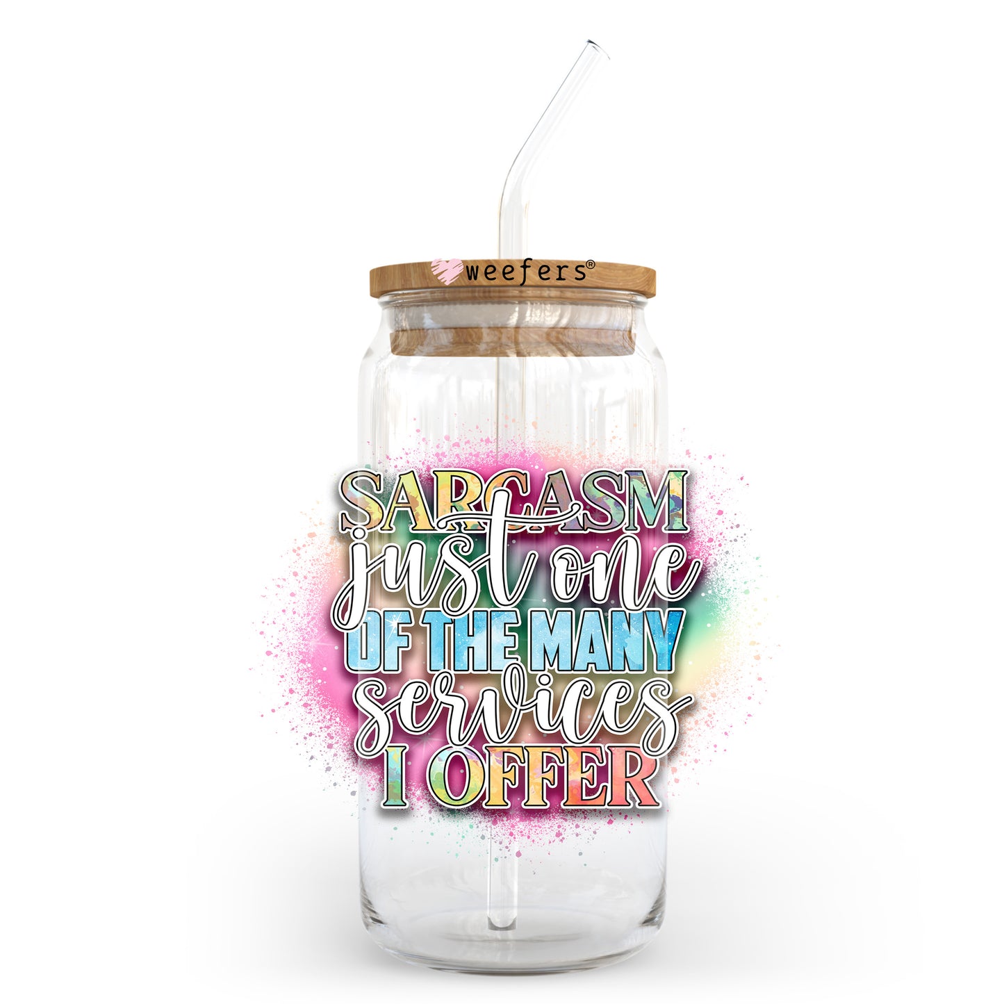 Sarcasm Just One of the Many Services I Offer 20oz Libbey Glass Can UV DTF or Sublimation Wrap - Decal Transfer Weefers