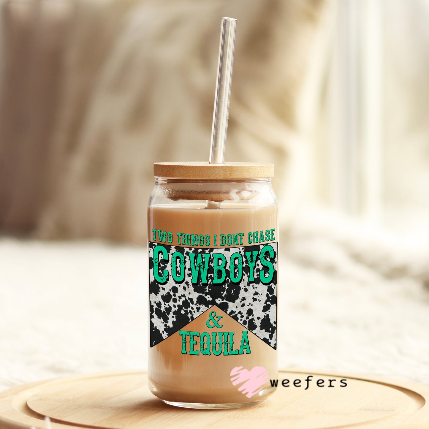 Two Things I Don't Chase Cowboys and Tequila Libbey Glass Can Wrap UV DTF Sublimation Transfers Weefers