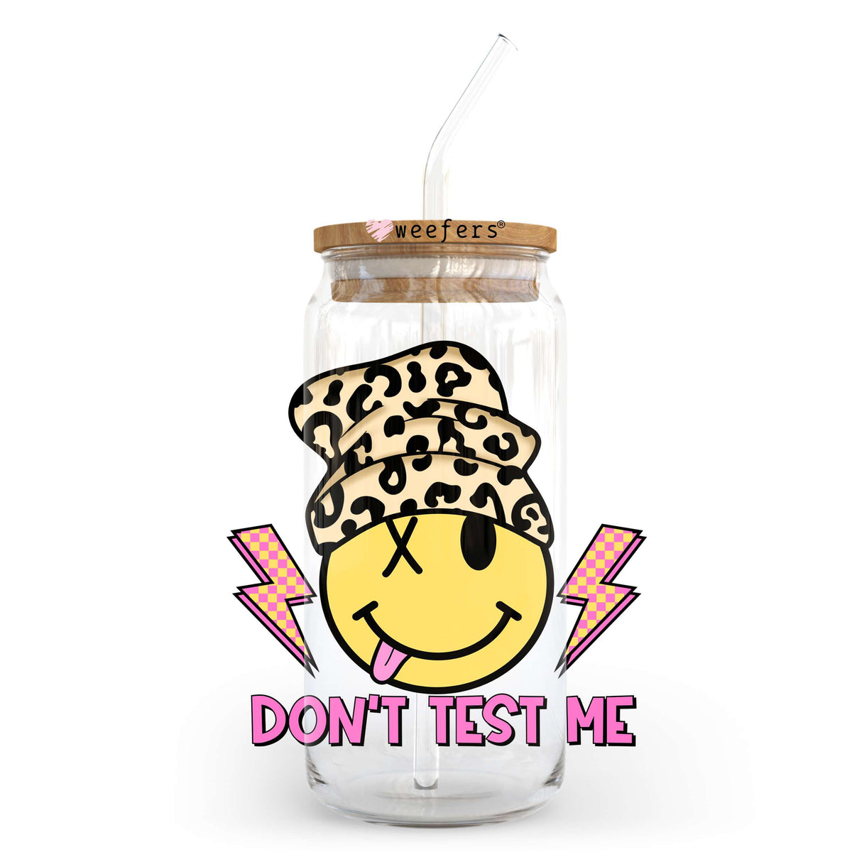 Don't Test Me 20oz Libbey Glass Can UV DTF or Sublimation Wrap - Decal Transfer Weefers