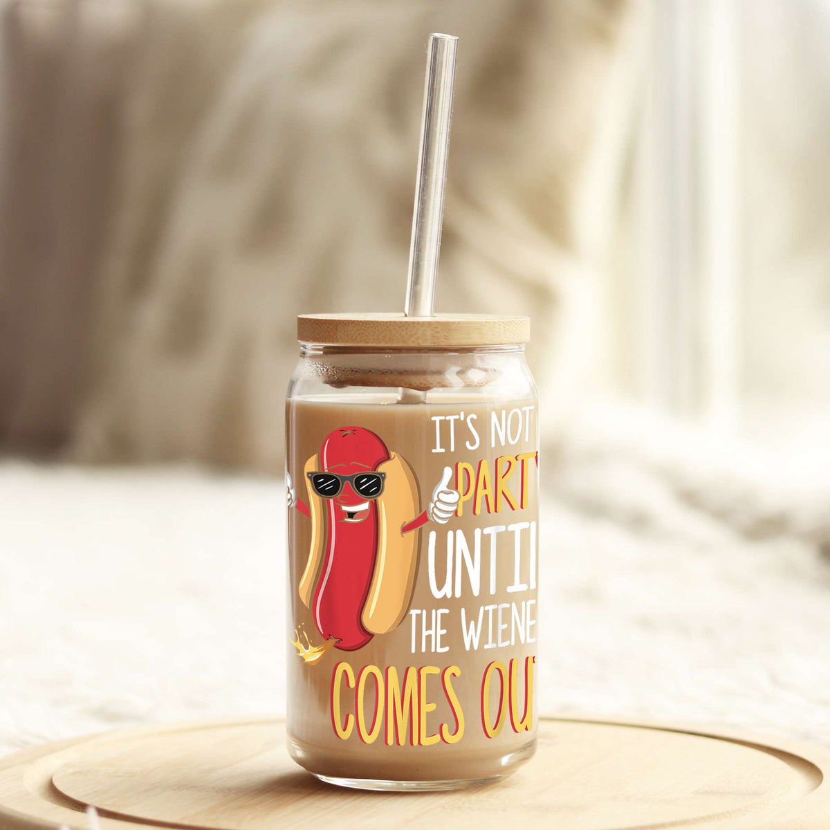 Funny It's Not a Party Until the Weiner Comes Out 16oz Libbey Glass Can UV DTF or Sublimation Wrap - Decal Weefers