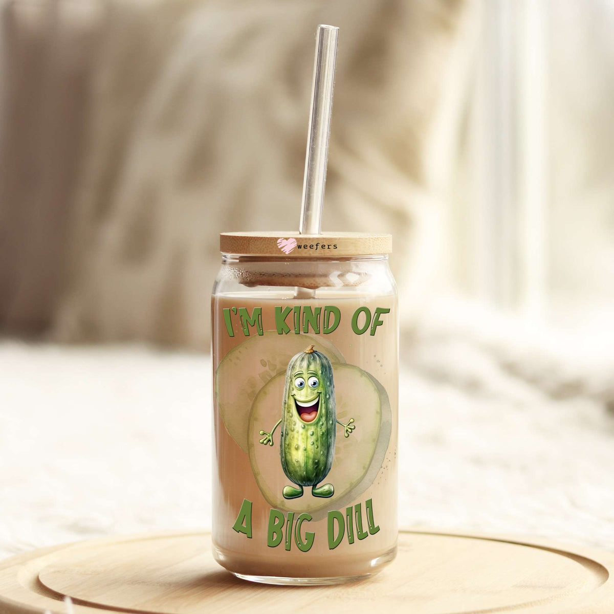 I'm Kind of a Big Dill 16oz Libbey Glass Can UV DTF or Sublimation Cup Wrap - Decal Transfer Weefers