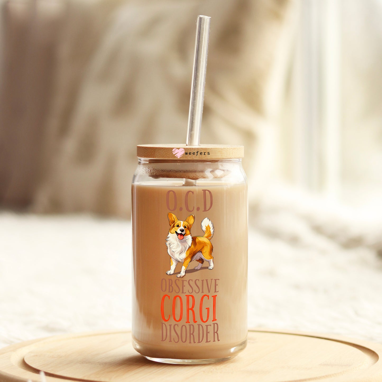 O.C.D. Obsessive Corgi Disorder 16oz Libbey Glass Can UV DTF or Sublimation Cup Wrap - Decal Transfer Weefers