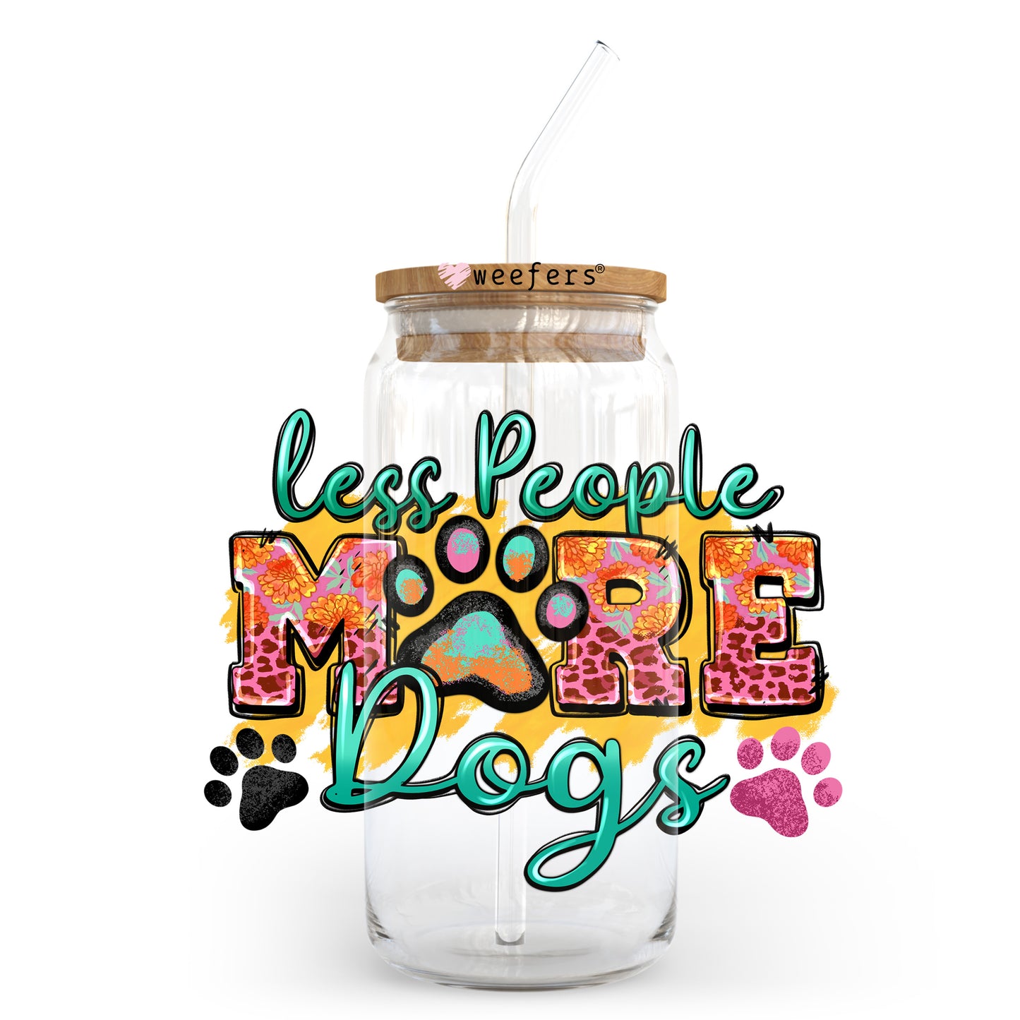 Less People More Dogs 20oz Libbey Glass Can UV DTF or Sublimation Wrap - Decal Transfer Weefers