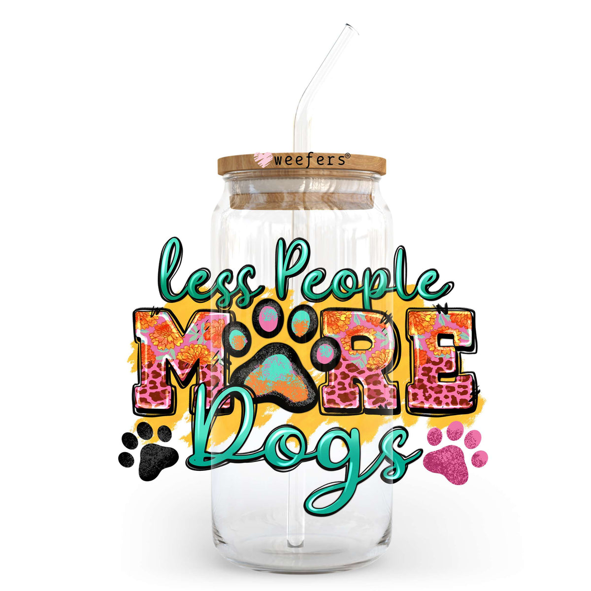 Less People More Dogs 20oz Libbey Glass Can UV DTF or Sublimation Wrap - Decal Transfer Weefers