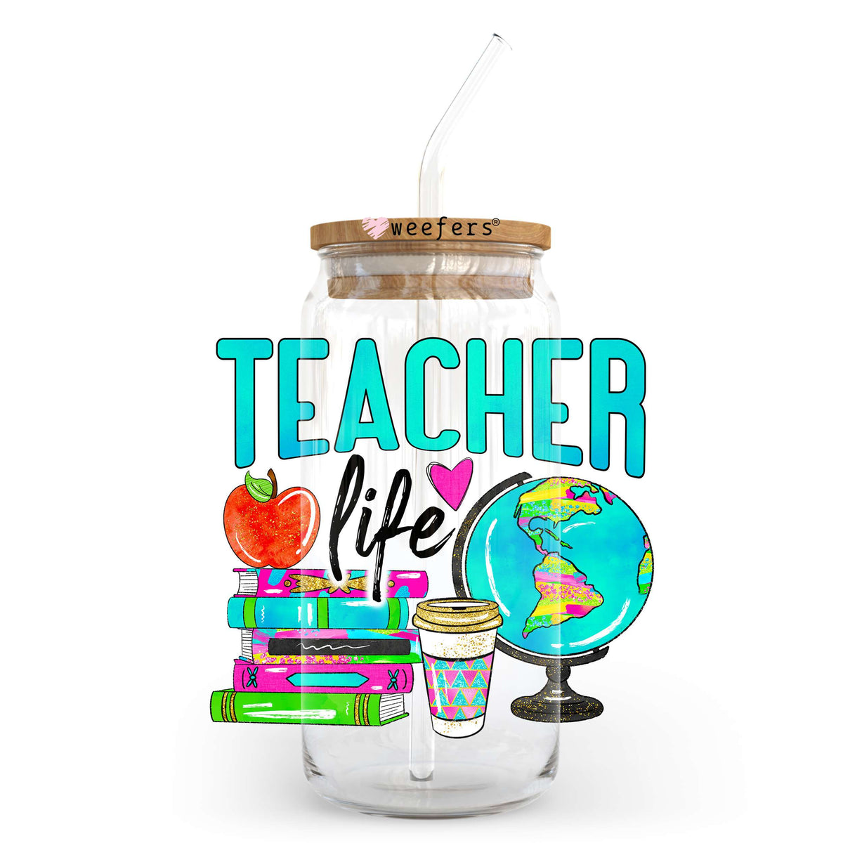 Teacher Life Globe 20oz Libbey Glass Can UV DTF or Sublimation Wrap - Decal Transfer Weefers