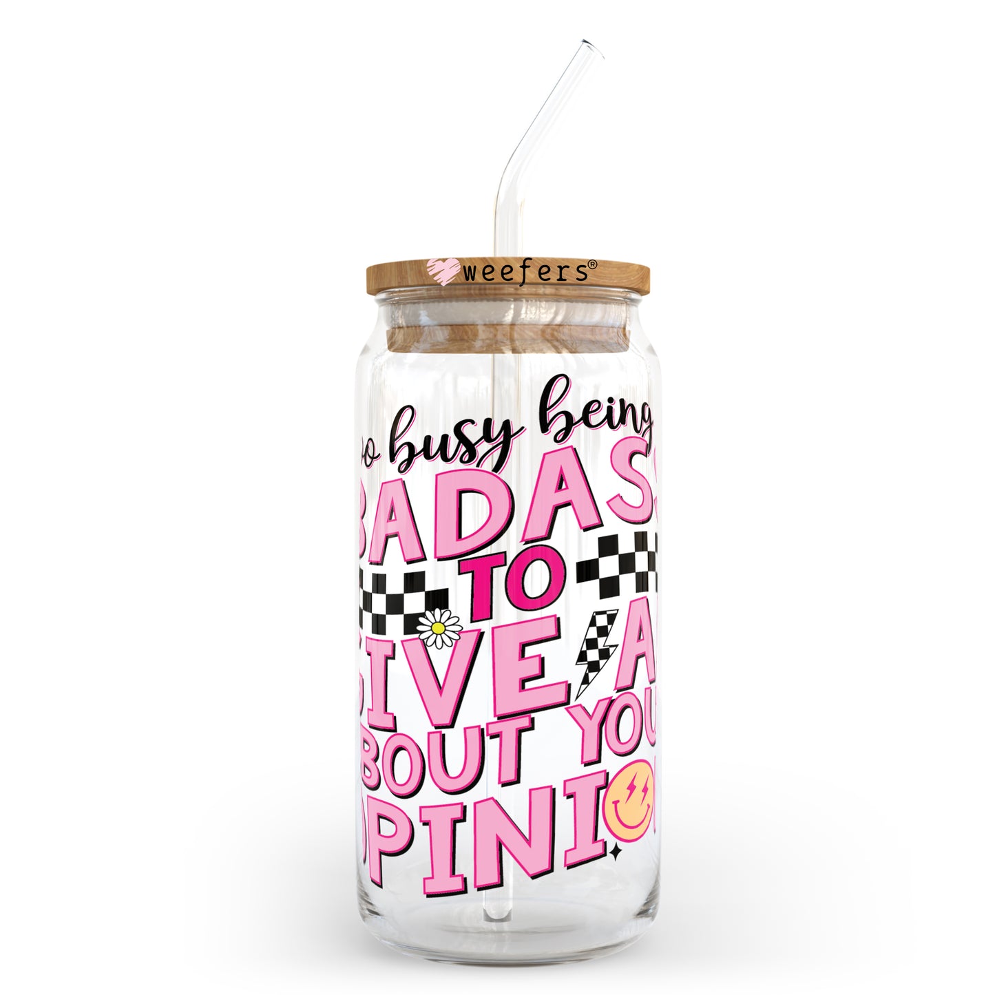 Too Busy Being a Bada$$ to give AF 20oz Libbey Glass Can, 34oz Hip Sip, 40oz Tumbler UV DTF or Sublimation Decal Transfer Weefers