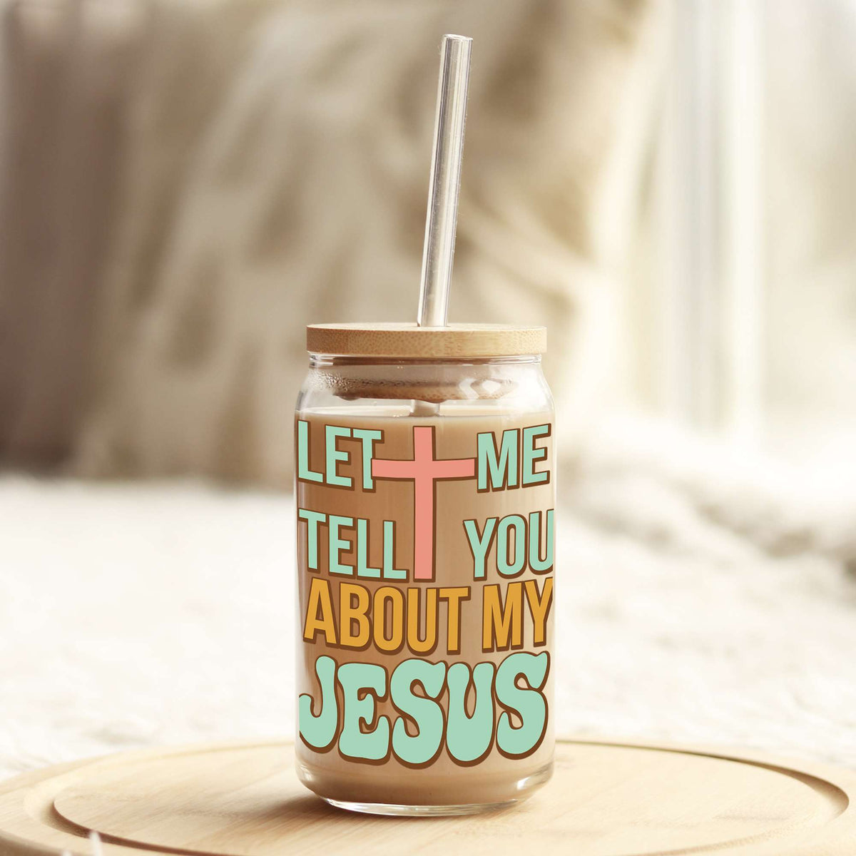 Let Me Tell You About My Jesus Christian 16oz Libbey Glass Can UV DTF or Sublimation Wrap - Decal Weefers