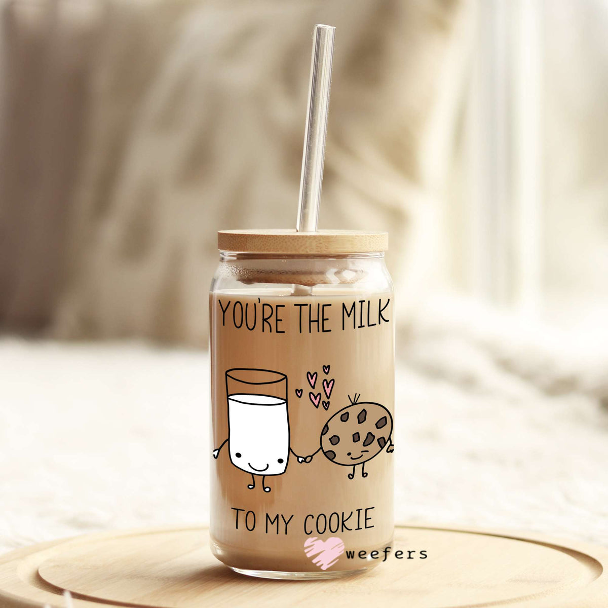 Your the Milk to My Cookie 16oz Libbey Glass Can UV DTF or Sublimation Wrap - Decal Weefers