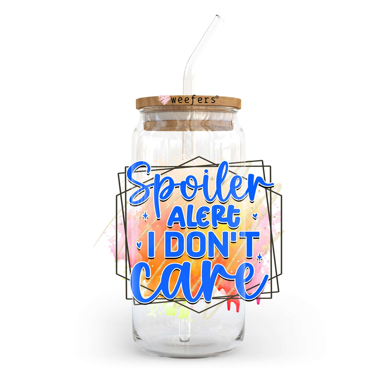 Spoiler Alert I Don't Care 20oz Libbey Glass Can UV DTF or Sublimation Wrap - Decal Transfer Weefers