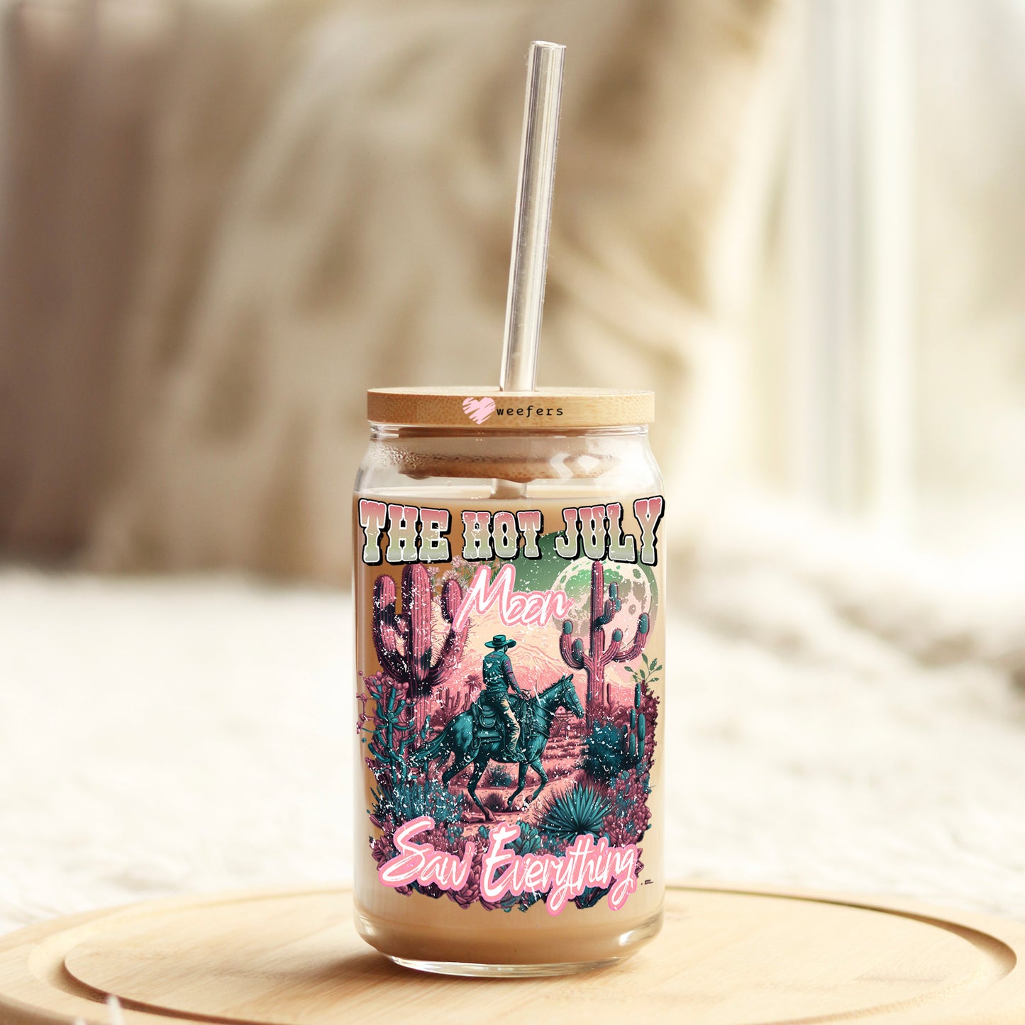 The Hot July Moon Saw Everything 16oz Libbey Glass Can UV DTF or Sublimation Cup Wrap - Decal Transfer Weefers