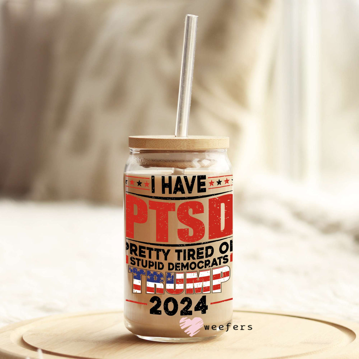 I Have PTSD 2024 16oz Libbey Glass Can UV DTF or Sublimation Wrap - Decal Weefers