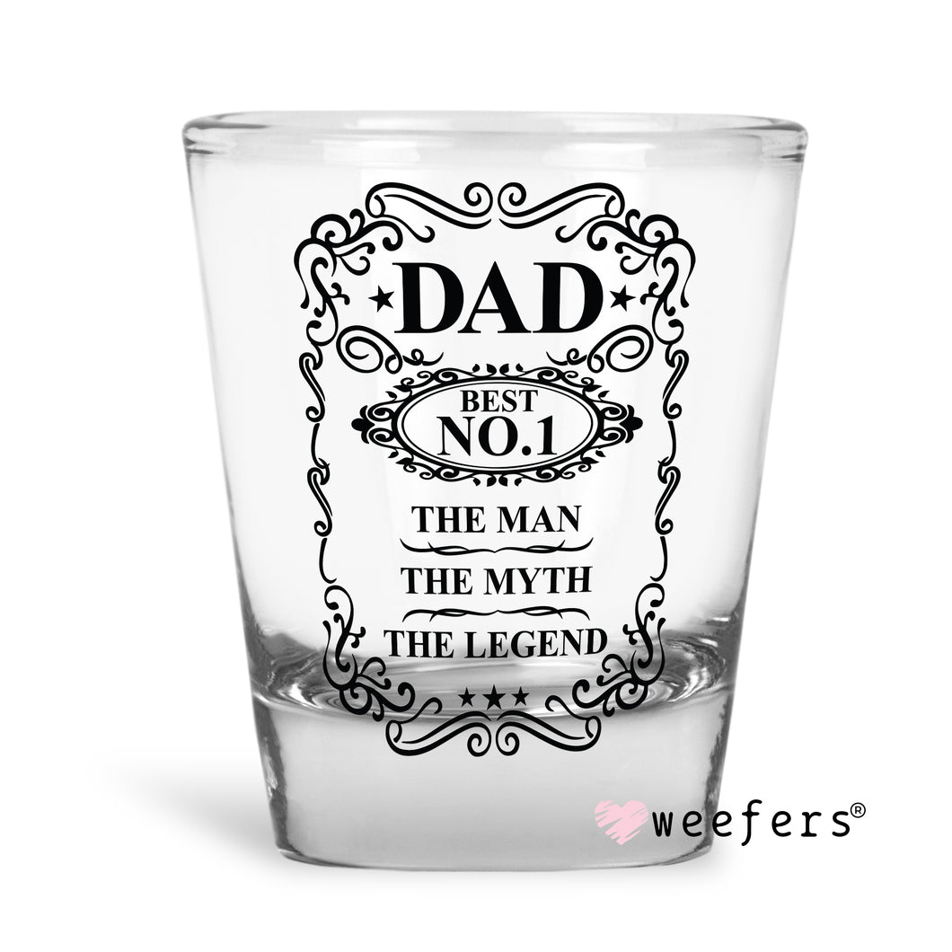 No 1 Dad The Man The Myth The Legend  Shot Glass Short UV-DTF or Sublimation Wrap - Decal