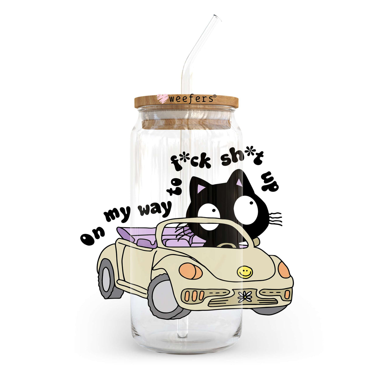 On My Way to F$ck Sh$t up 20oz Libbey Glass Can UV DTF or Sublimation Wrap - Decal Transfer Weefers