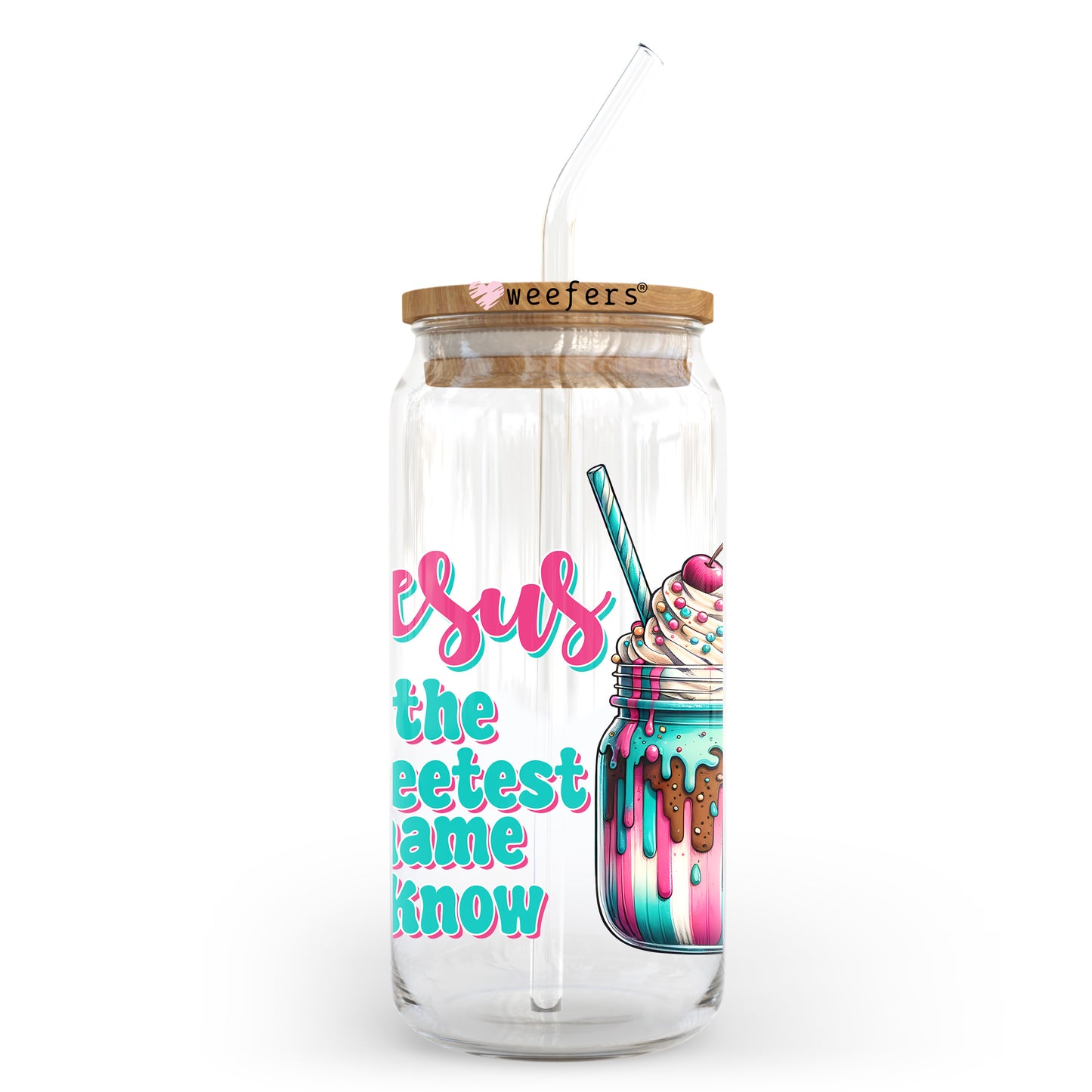 Jesus the Sweetest Name I Know 20oz Libbey Glass Can UV DTF or Sublimation Wrap - Decal Transfer Weefers