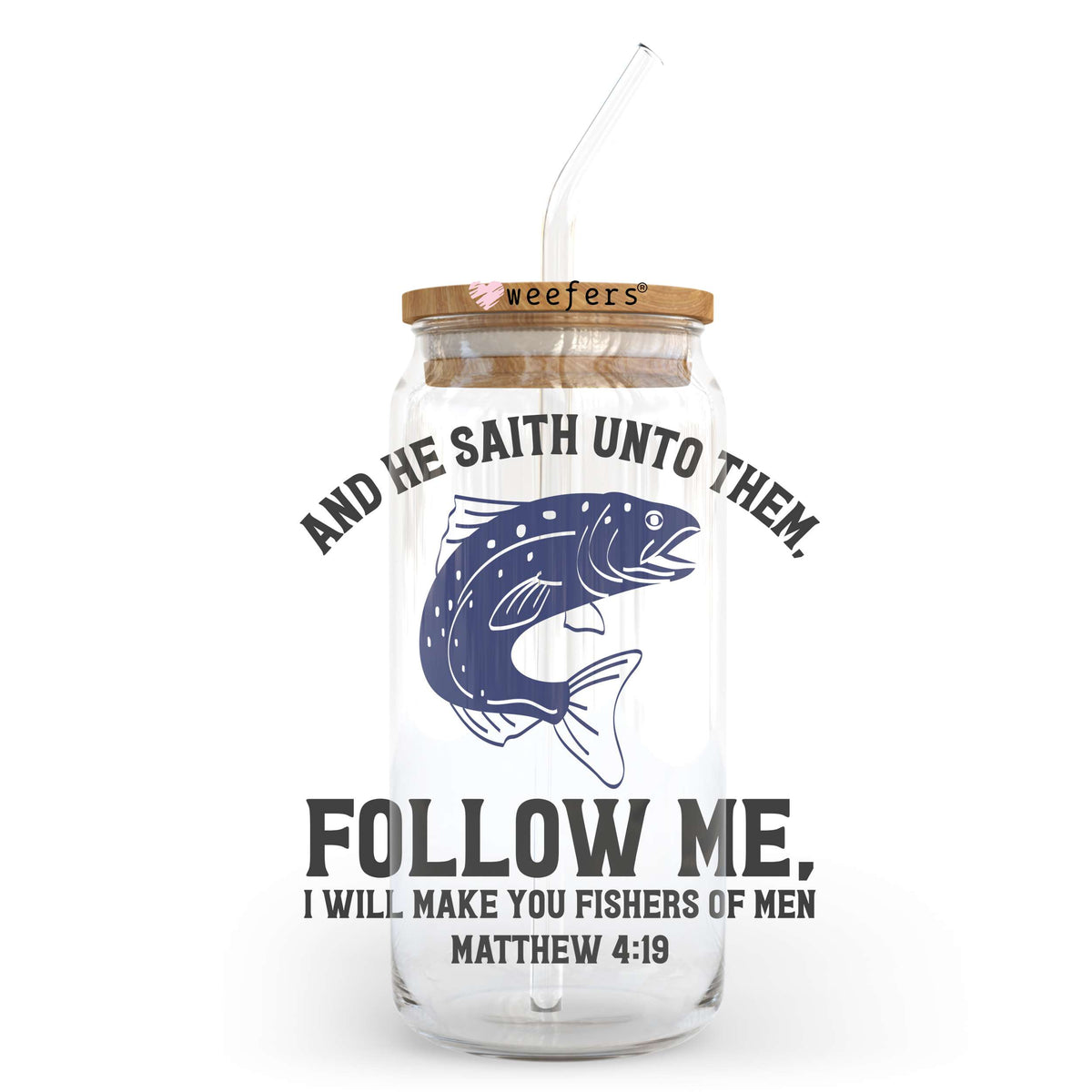 I will Make you fishers of men Christian 20oz Libbey Glass Can, 34oz Hip Sip, 40oz Tumbler UV DTF or Sublimation Decal Transfer Weefers