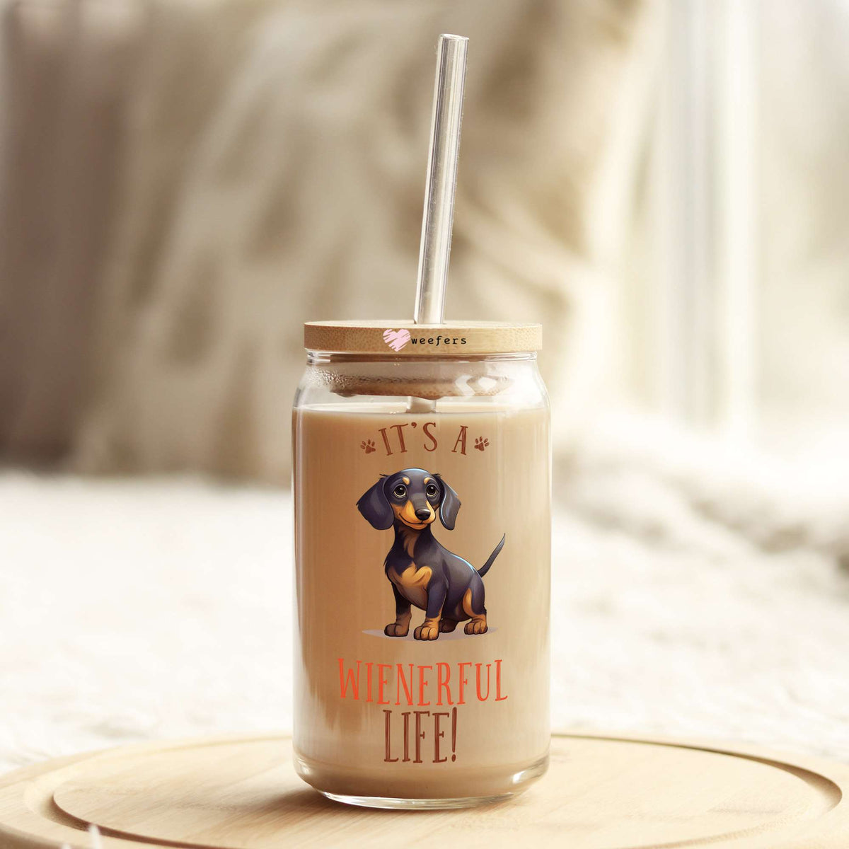 It's a Wienerful Life 16oz Libbey Glass Can UV DTF or Sublimation Cup Wrap - Decal Transfer Weefers