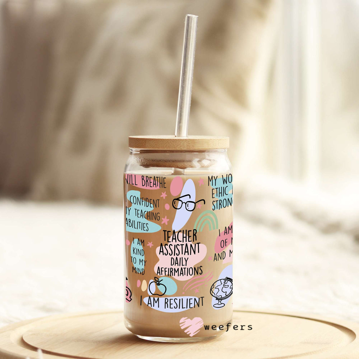 Teacher Assistant Daily Affirmations 16oz Libbey Glass Can UV DTF or Sublimation Wrap - Decal Weefers