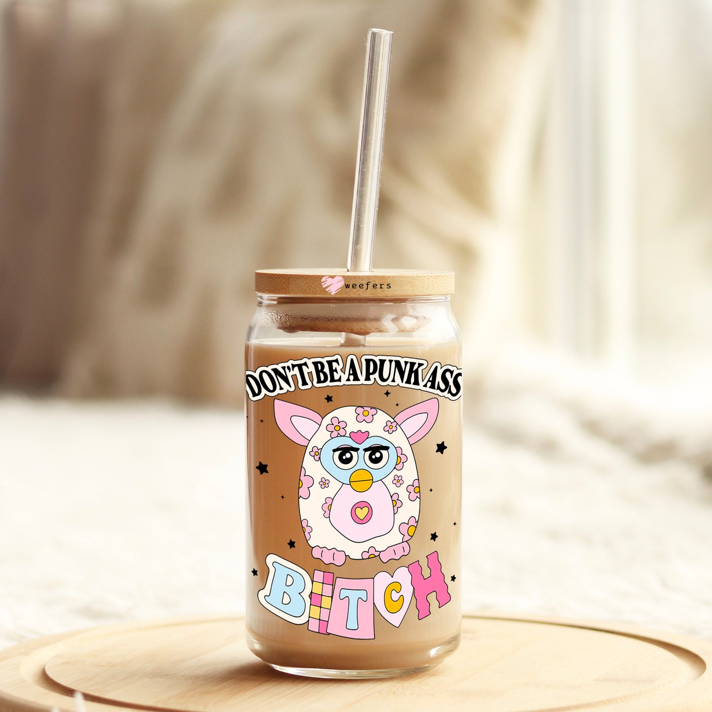 Don't Be a Punk Ass Bitch 16oz Libbey Glass Can UV DTF or Sublimation Wrap - Decal Weefers