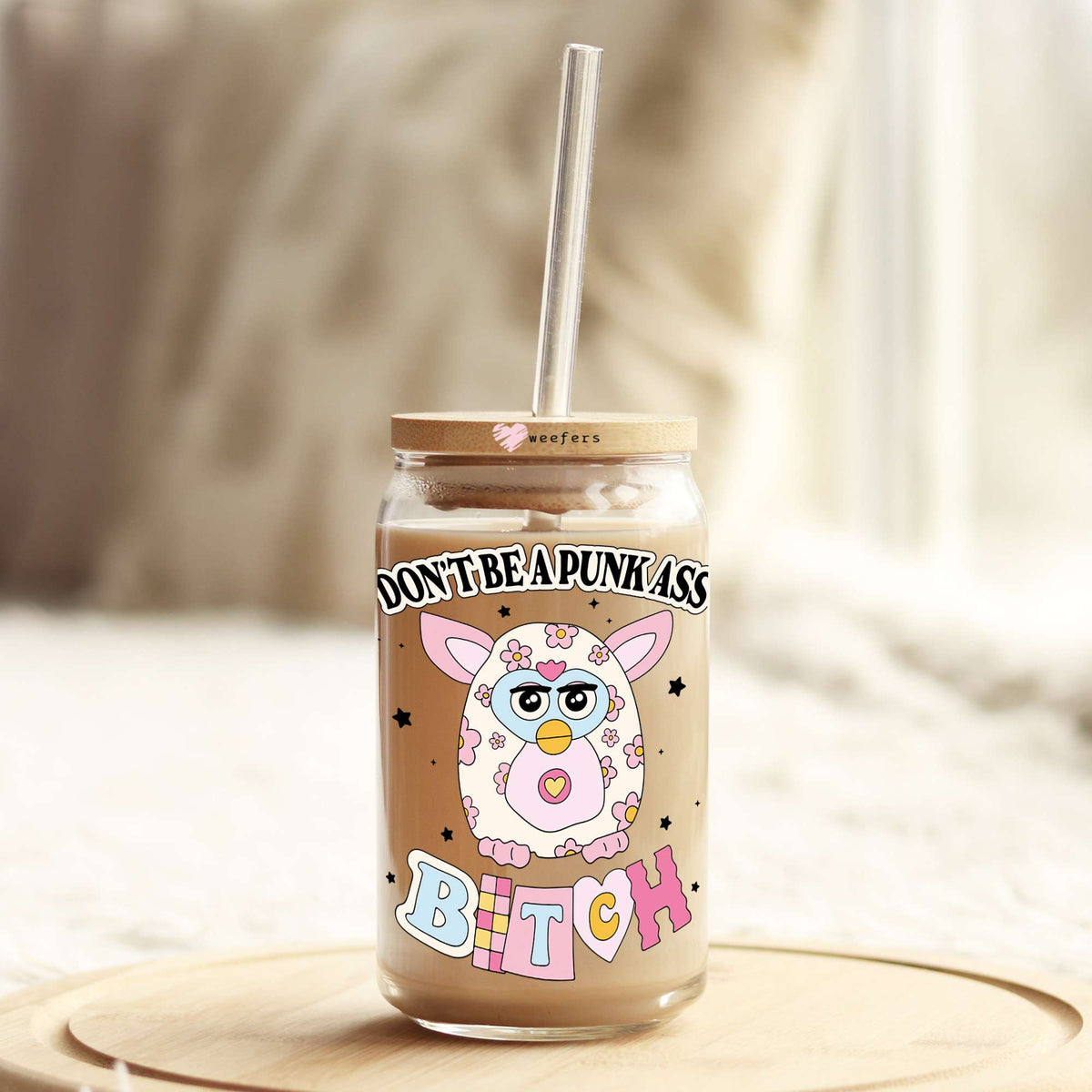 Don't Be a Punk Ass Bitch 16oz Libbey Glass Can UV DTF or Sublimation Wrap - Decal Weefers