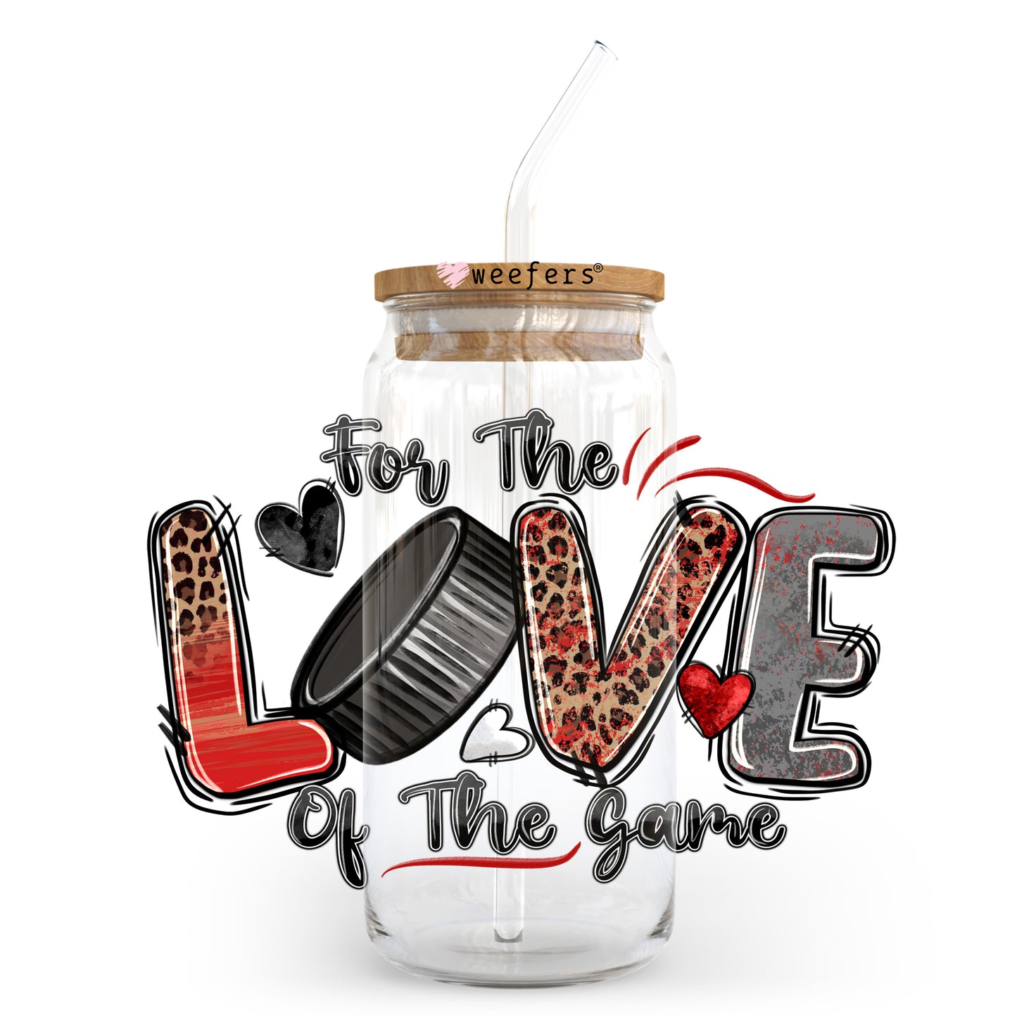 For the Love of the Game Hockey 20oz Libbey Glass Can UV DTF or Sublimation Wrap - Decal Transfer Weefers