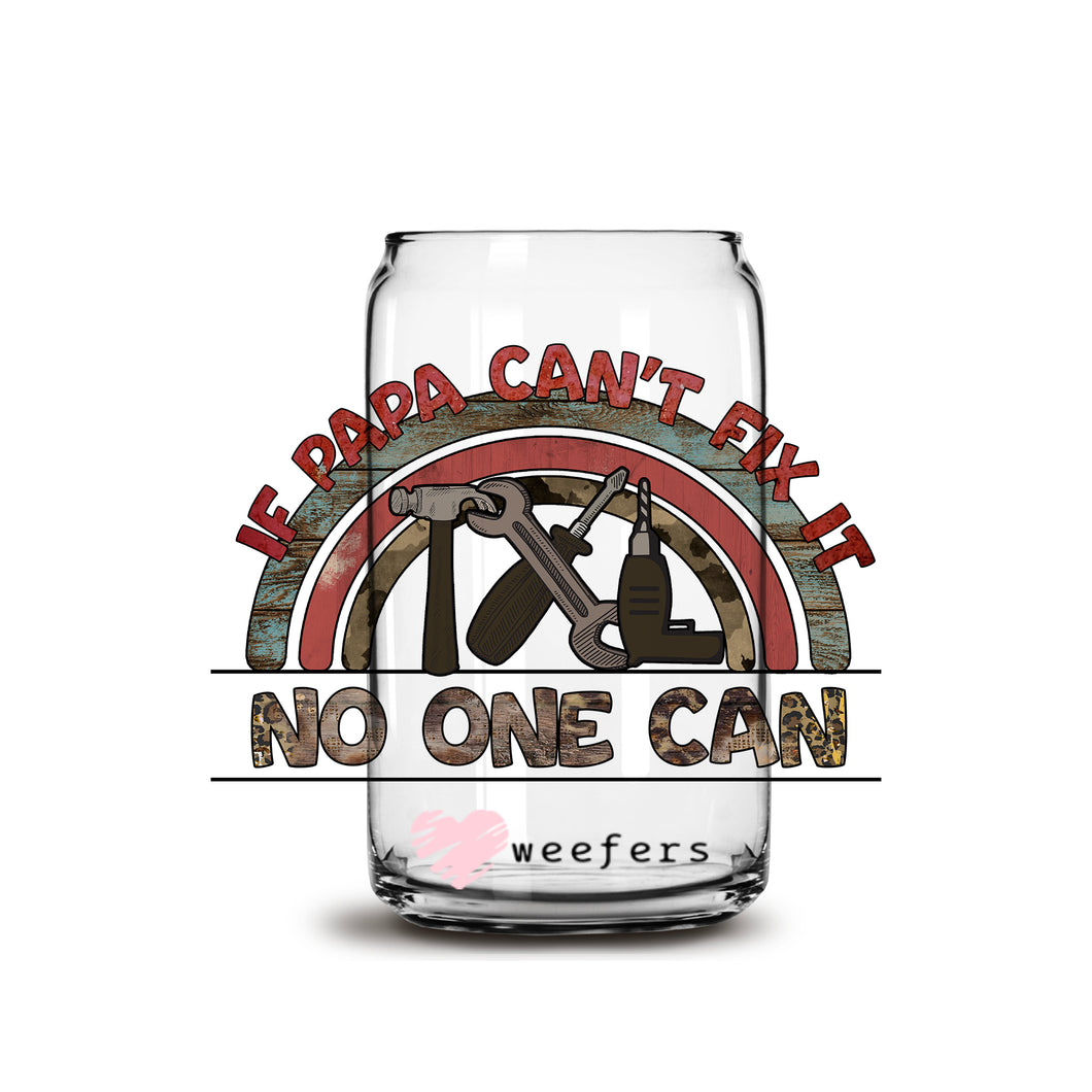 If Papa Can't Fix it No one can 16oz Libbey Glass Can UV-DTF or Sublimation Wrap - Decal